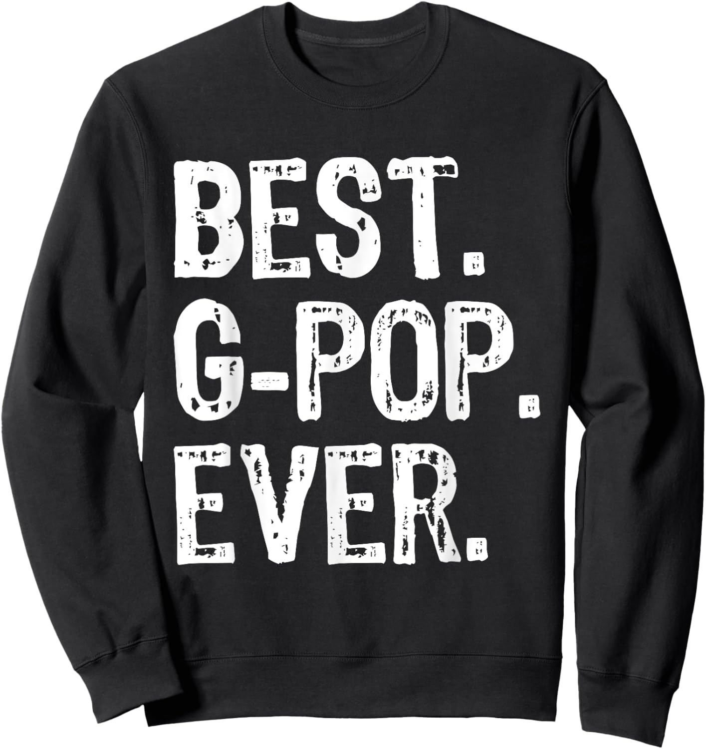 Best G-Pop Ever Funny Cool GPop Sweatshirt - Sweatshirt | Black