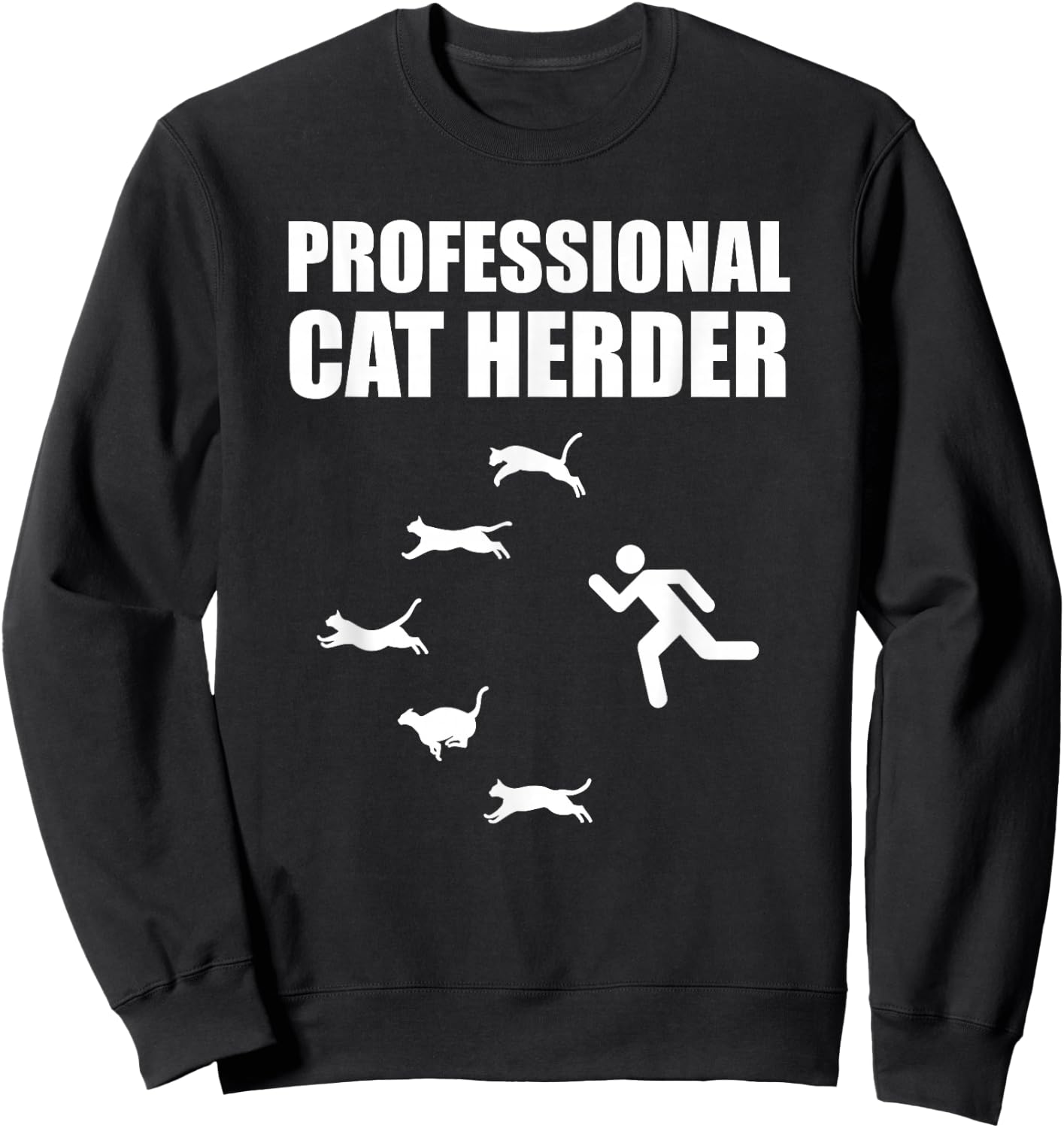 Professional Cat Herder Funny Herding Cats Sweatshirt - Sweatshirt | Black