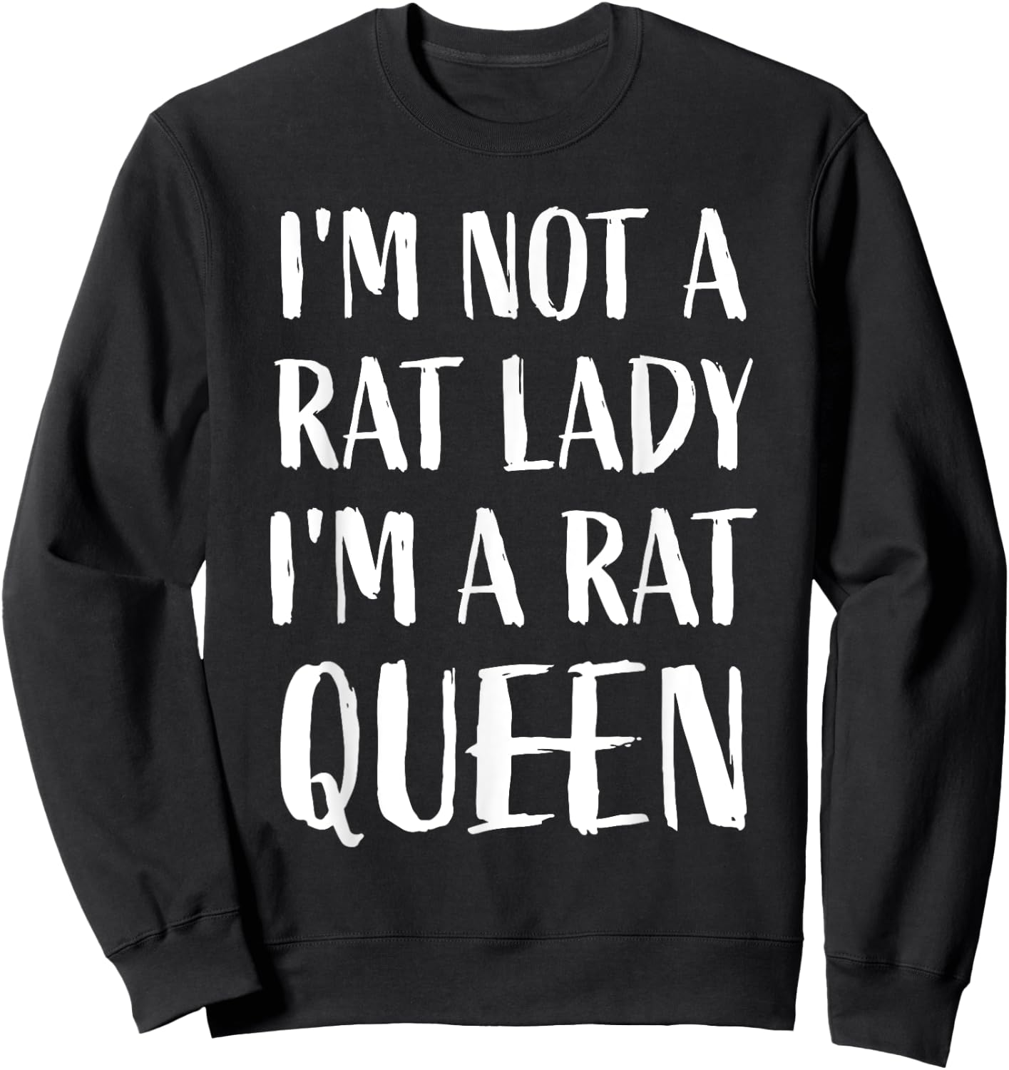 I'm not a rat lady, I'm a rat queen Funny Mouse Rat Lover Sweatshirt - Sweatshirt | Black