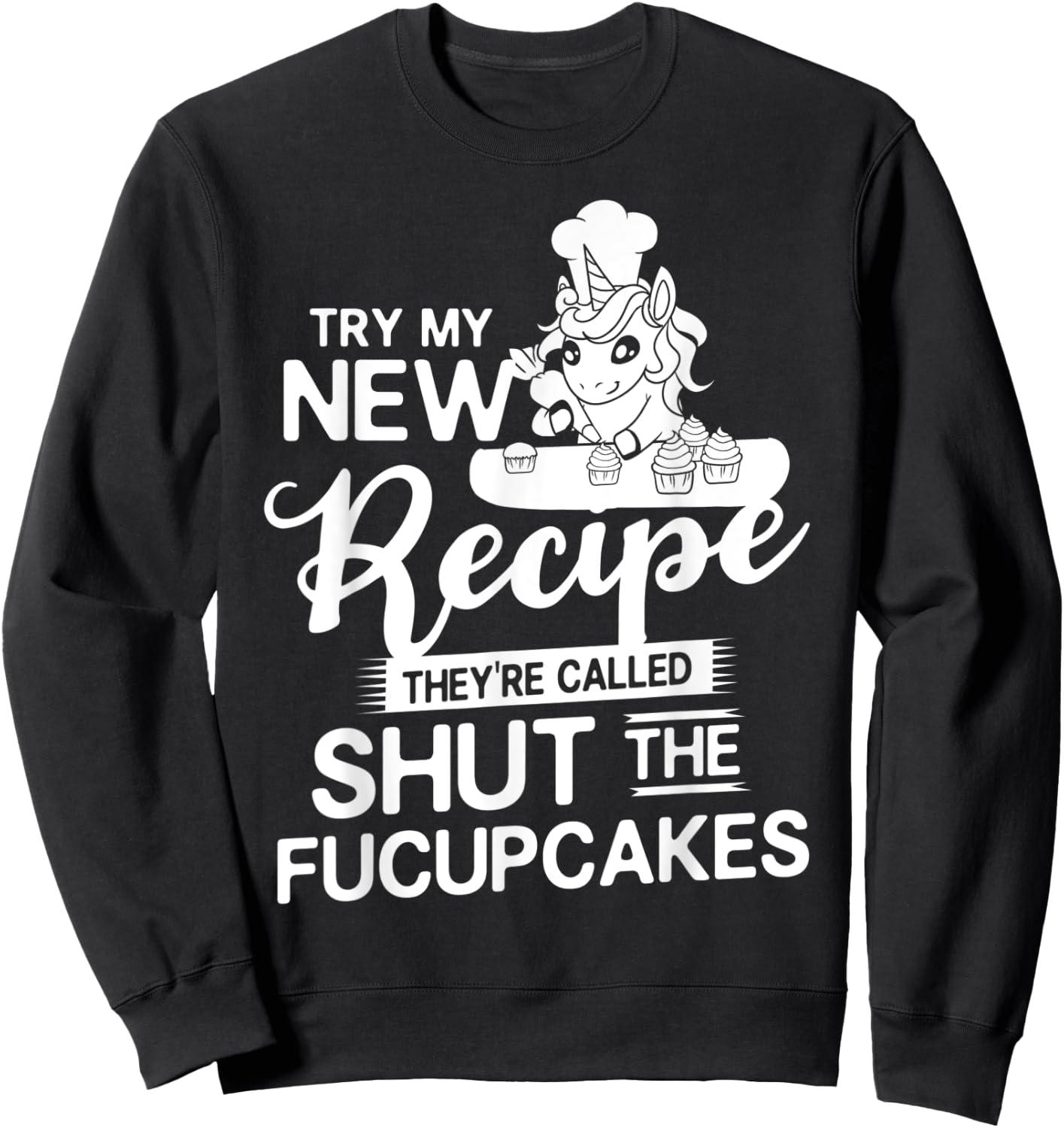 Shut The Fucupcake Gift Baking Unicorn Sweatshirt - Sweatshirt | Black