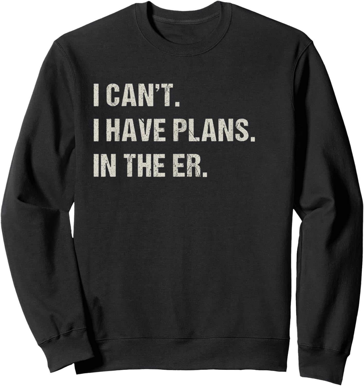 In The ER Er Nurse Emergency Room Funny Doctor Sweatshirt - Sweatshirt | Black