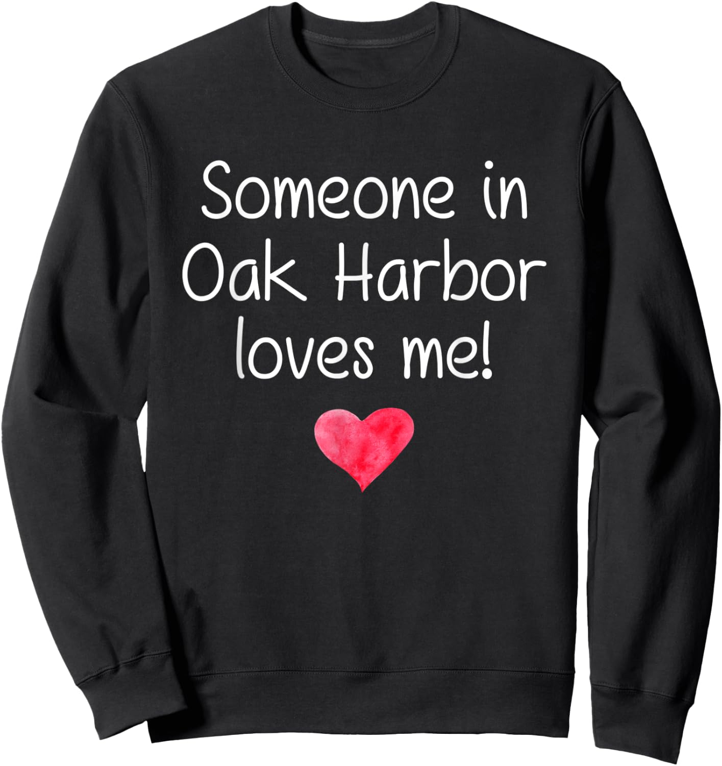 Someone In OAK HARBOR WA WASHINGTON Loves Me City Home Gift Sweatshirt - Sweatshirt | Black