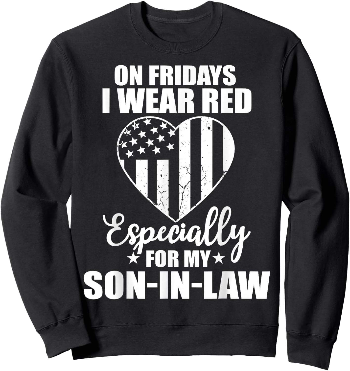 Red Friday For My Son In Law Military Troops Deployed Wear Sweatshirt - Sweatshirt | Black