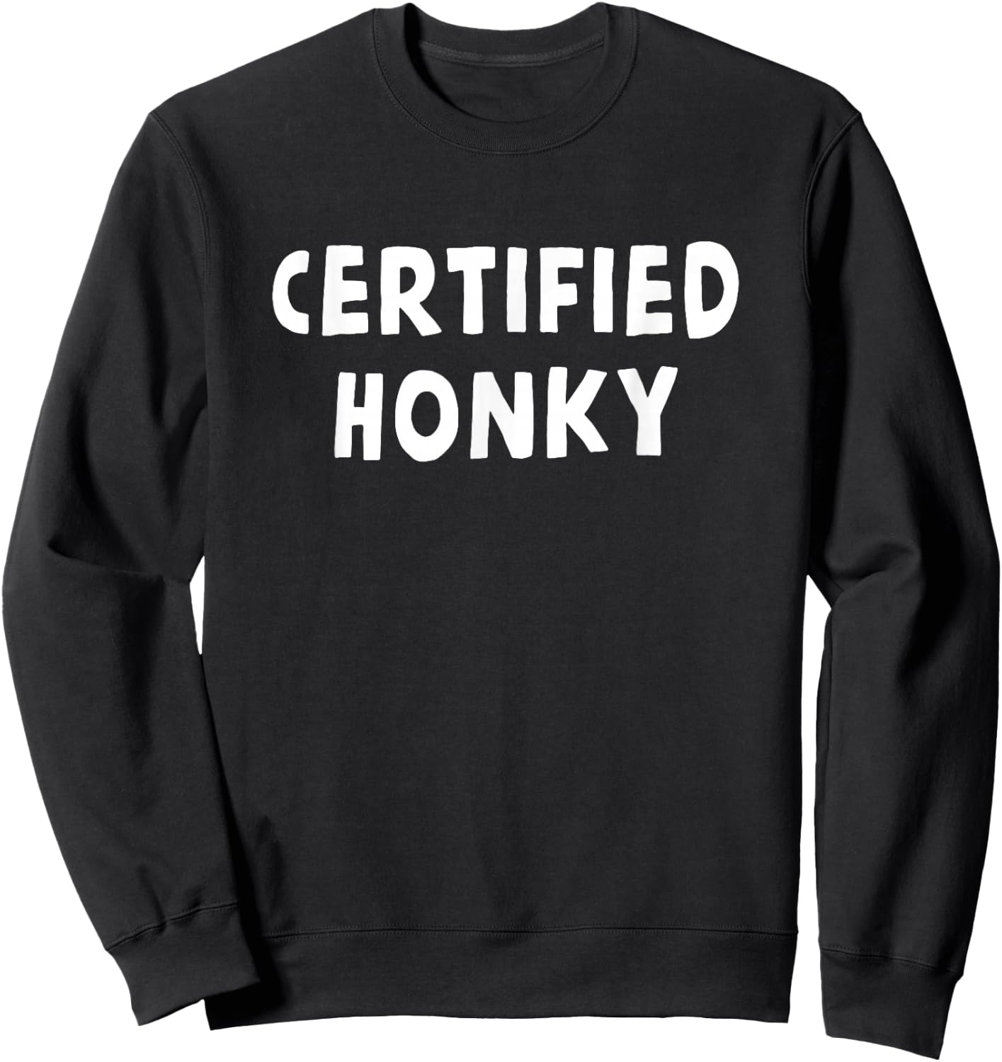 Funny Certified Honky Cracker Rural Redneck Hillbilly Gift Sweatshirt - Sweatshirt | Black