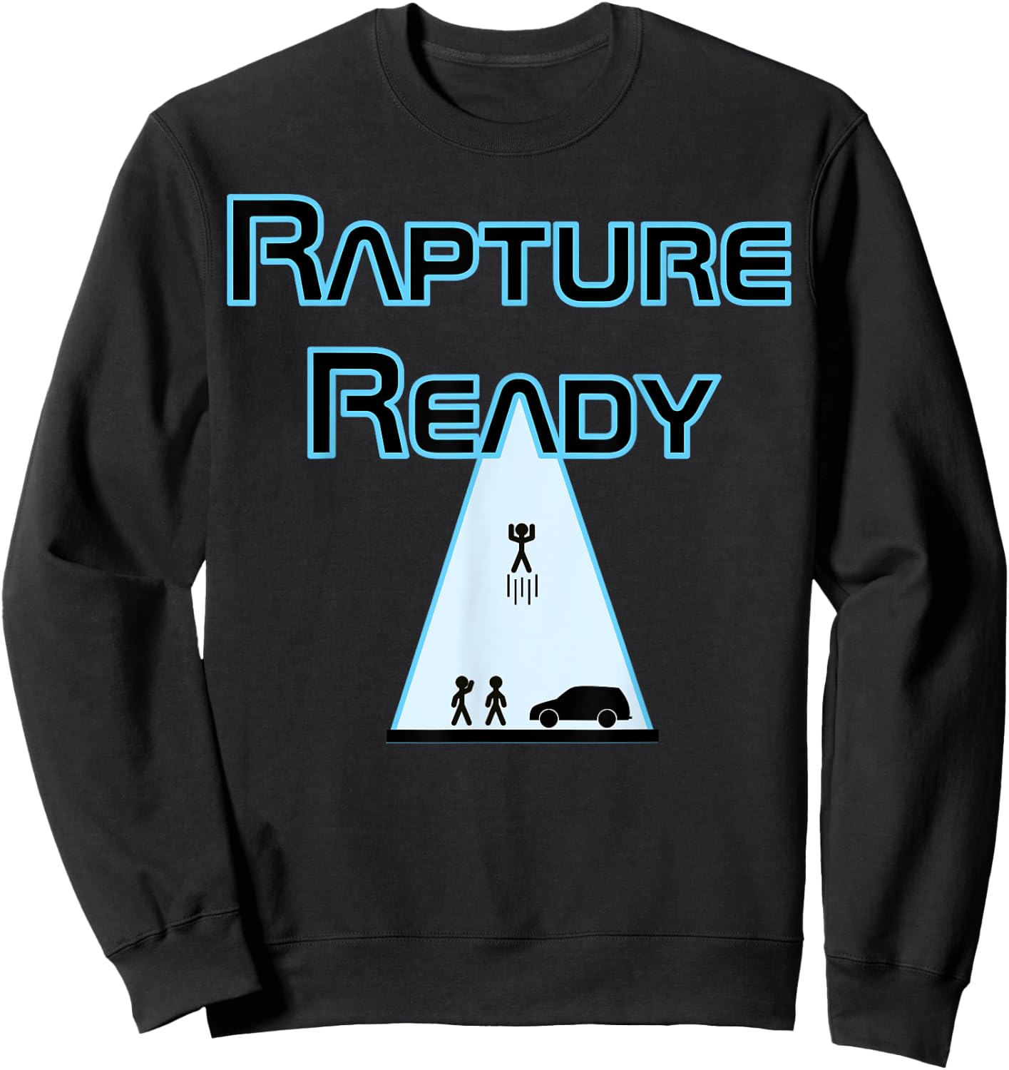 Rapture Ready Sweatshirt - Sweatshirt | Black