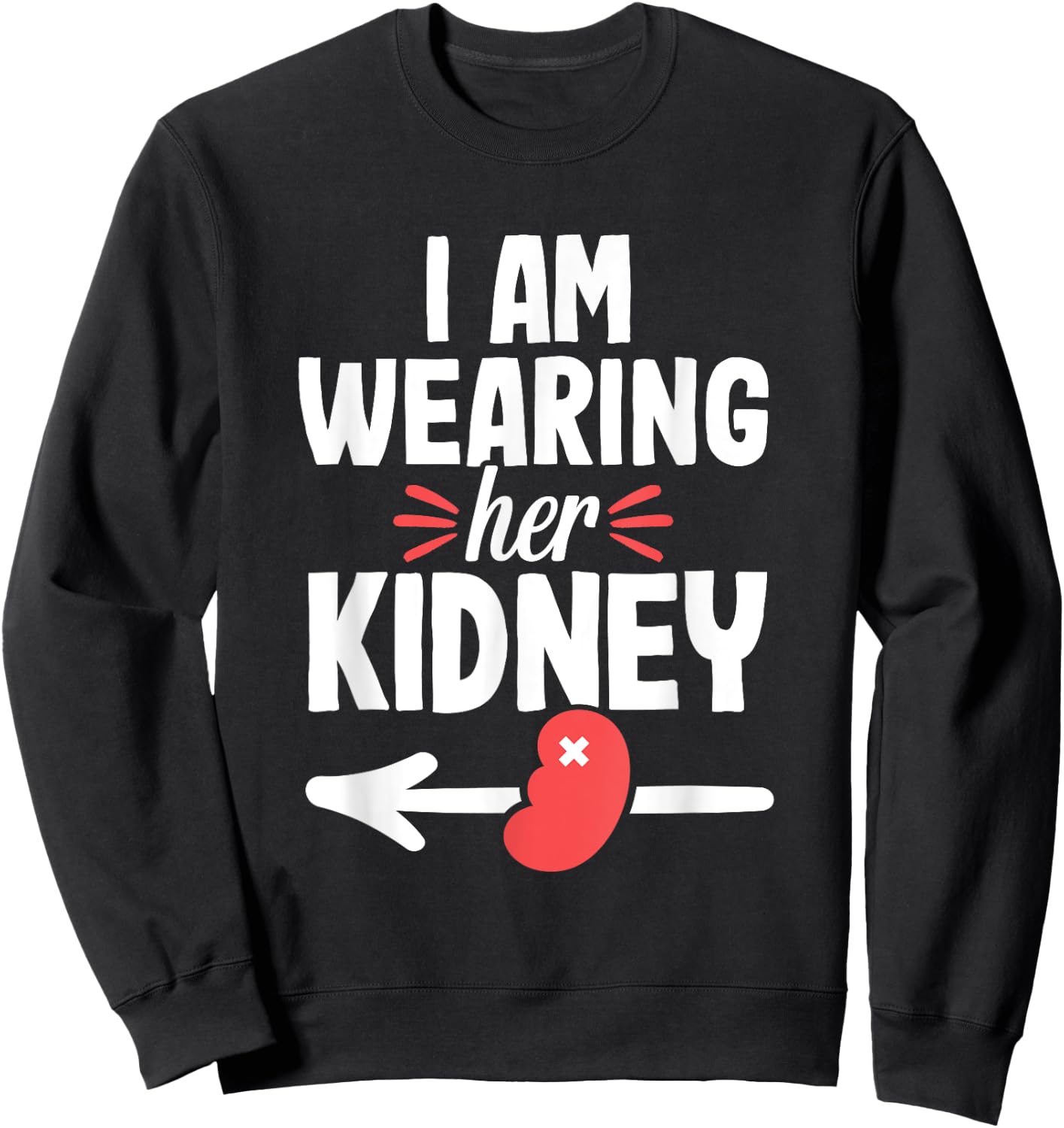 Kidney Transplant Recipient Funny Surgery Recovery Sweatshirt - Sweatshirt | Black