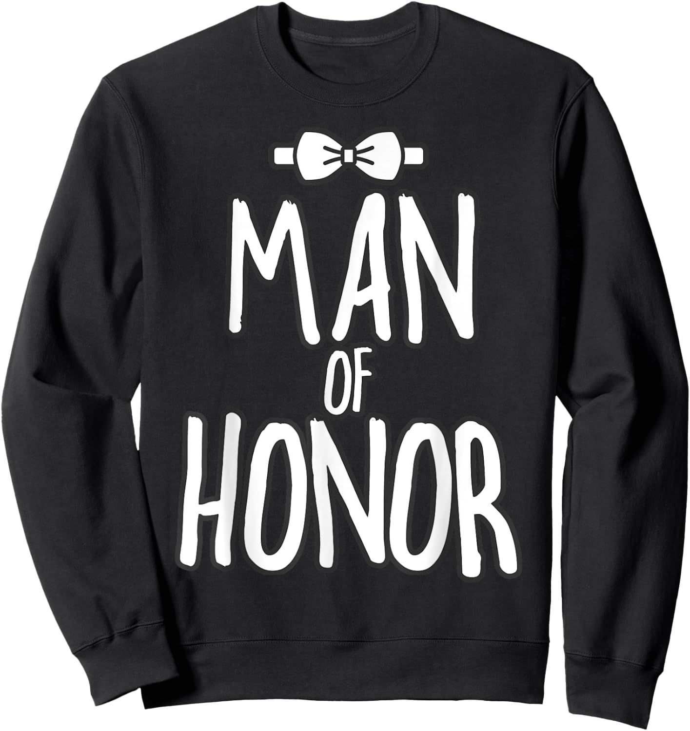 Man of Honor Wedding Shirt Man of Honor Proposal Bridesman Sweatshirt - Sweatshirt | Black