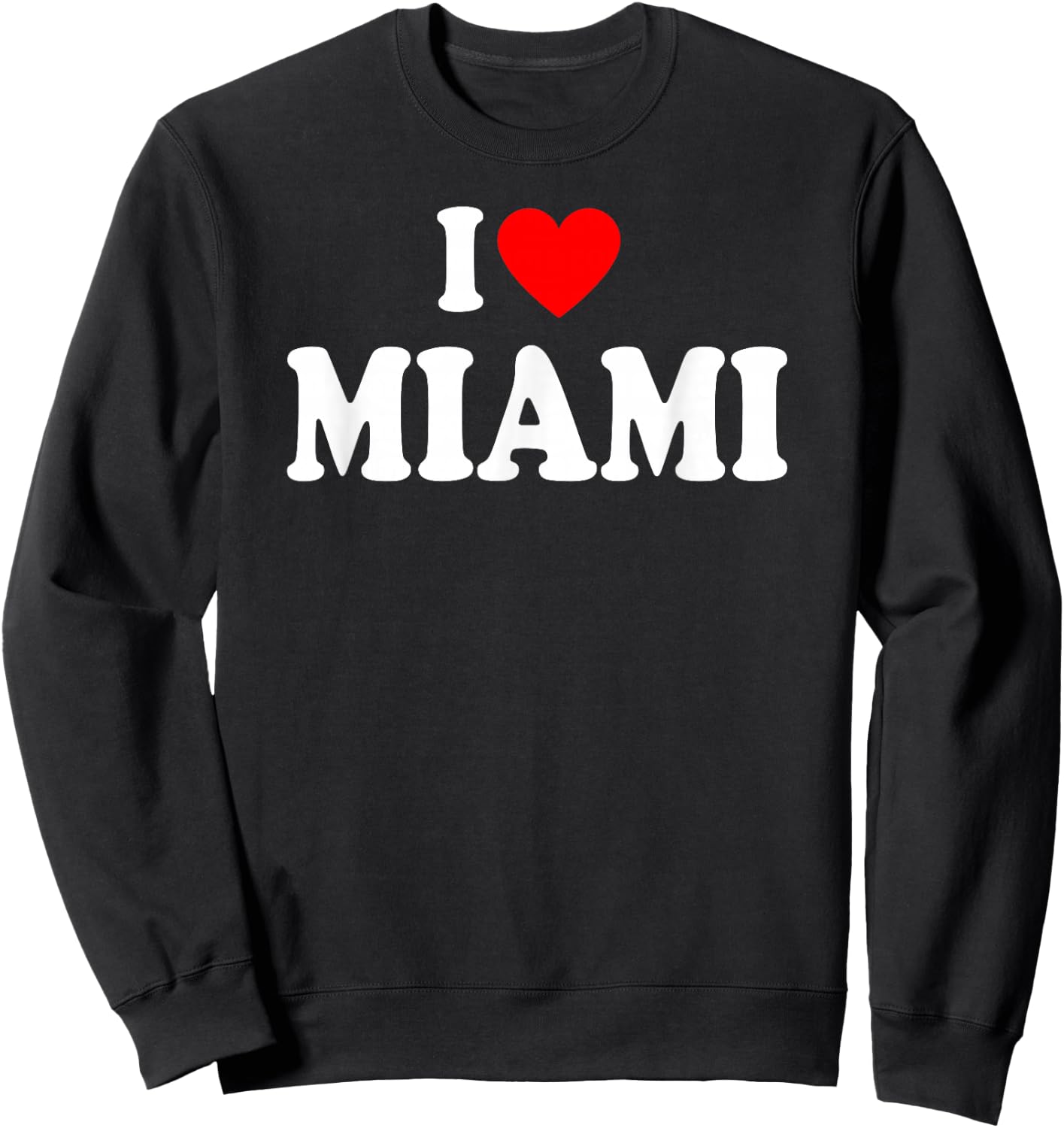 I Heart Miami, I Love Miami City Florida Classic Sweatshirt - Sweatshirt | Black