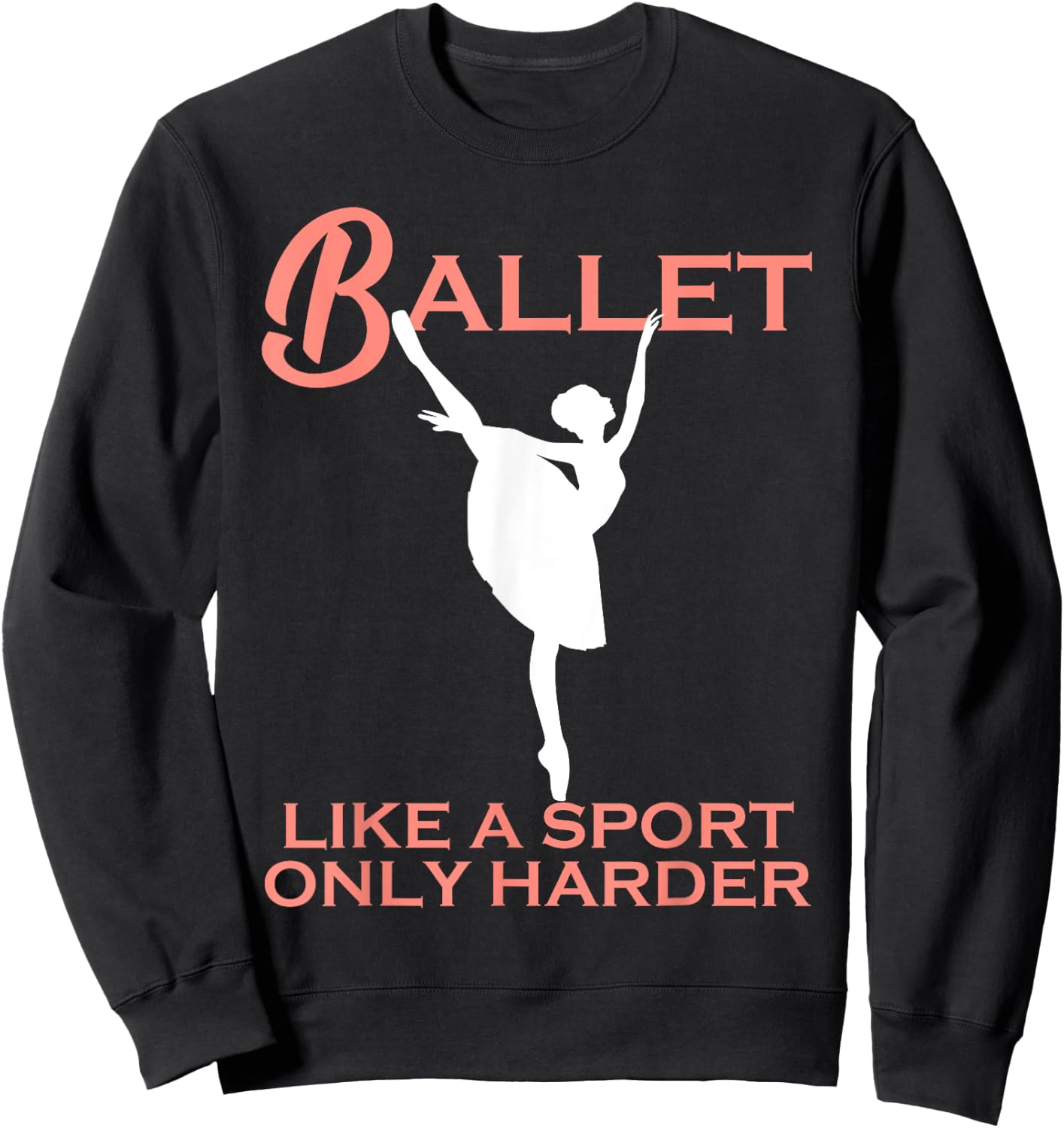 Funny Dance Sport Ballet Gift Women Cute Ballerina For Girls Sweatshirt - Sweatshirt | Black