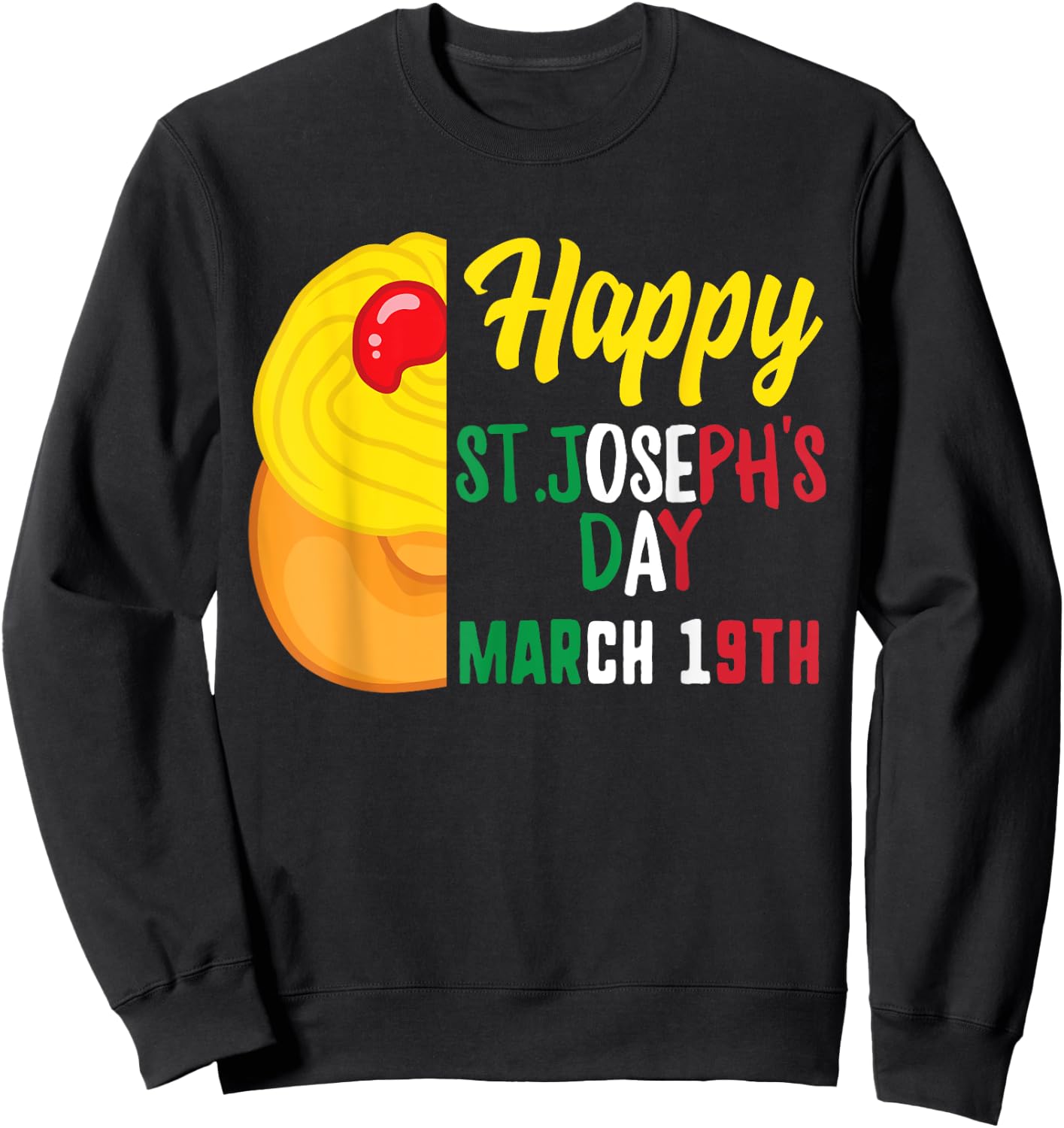 Happy Saint Joseph's Day Jesus Catholic Sfingi March 19th Sweatshirt - Sweatshirt | Black