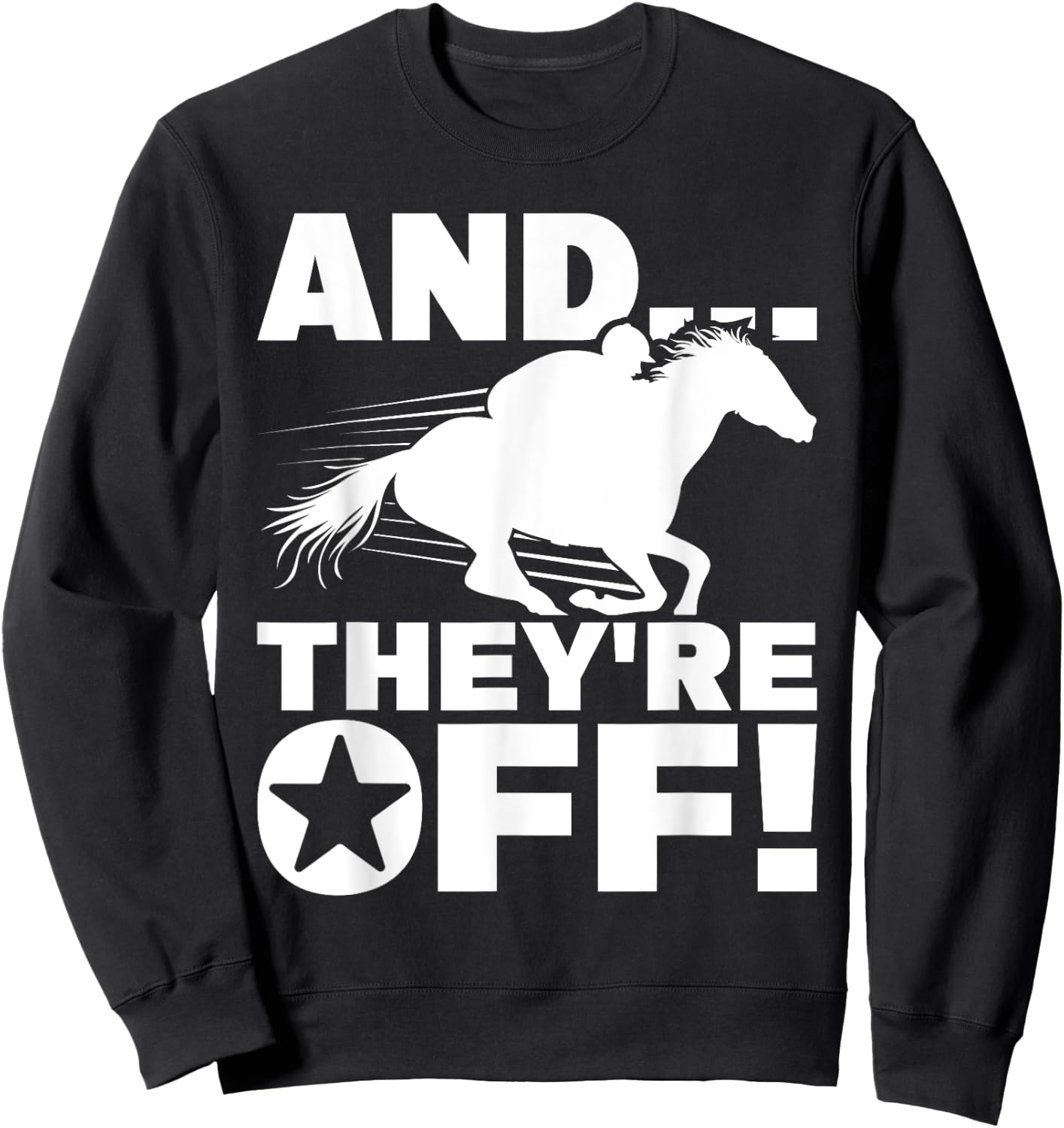 And They're Off - Horse Racing Betting Gambling Sweatshirt - Sweatshirt | Black