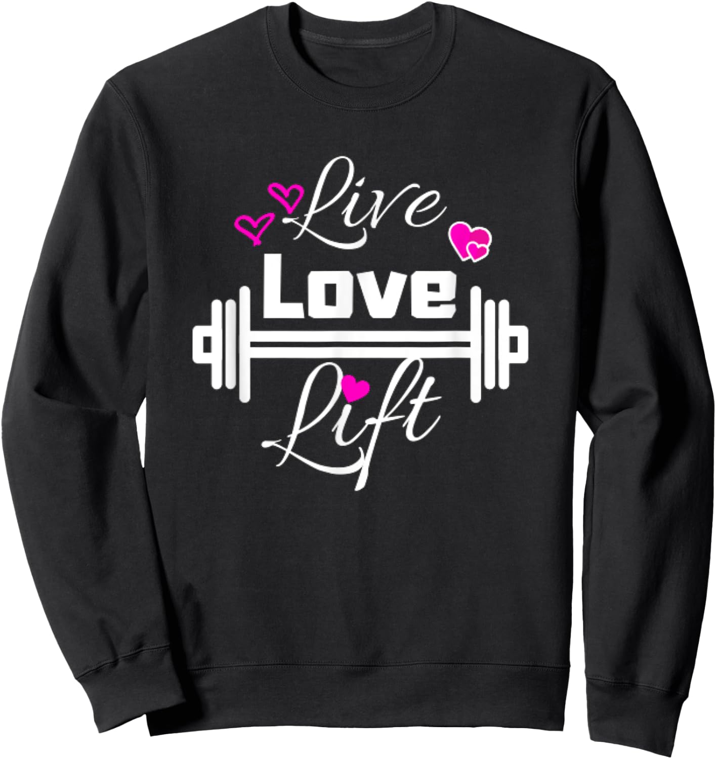 Live Love Lift Workout Weight Lifting Fitness Gym Barbell Sweatshirt - Sweatshirt | Black