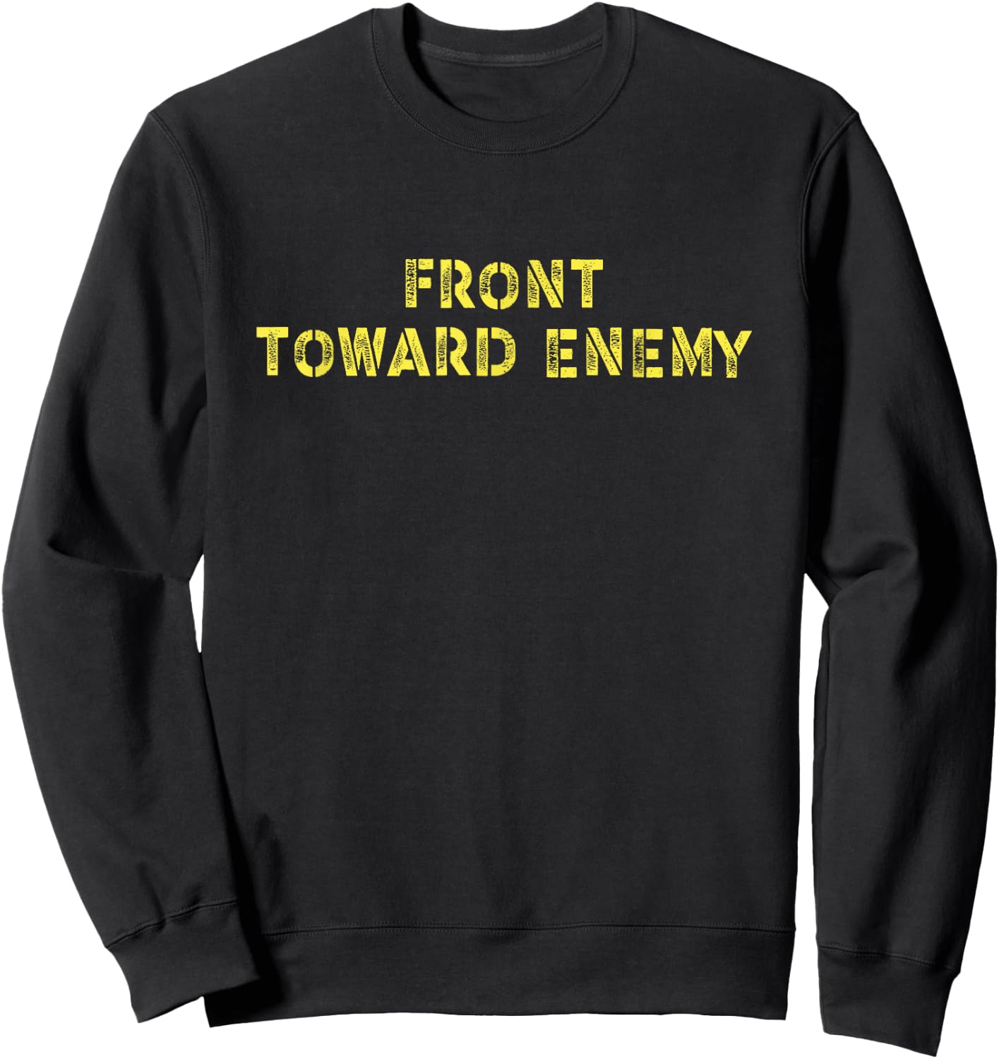 Military Front Toward Enemy Claymore Mine Sweatshirt - Sweatshirt | Black