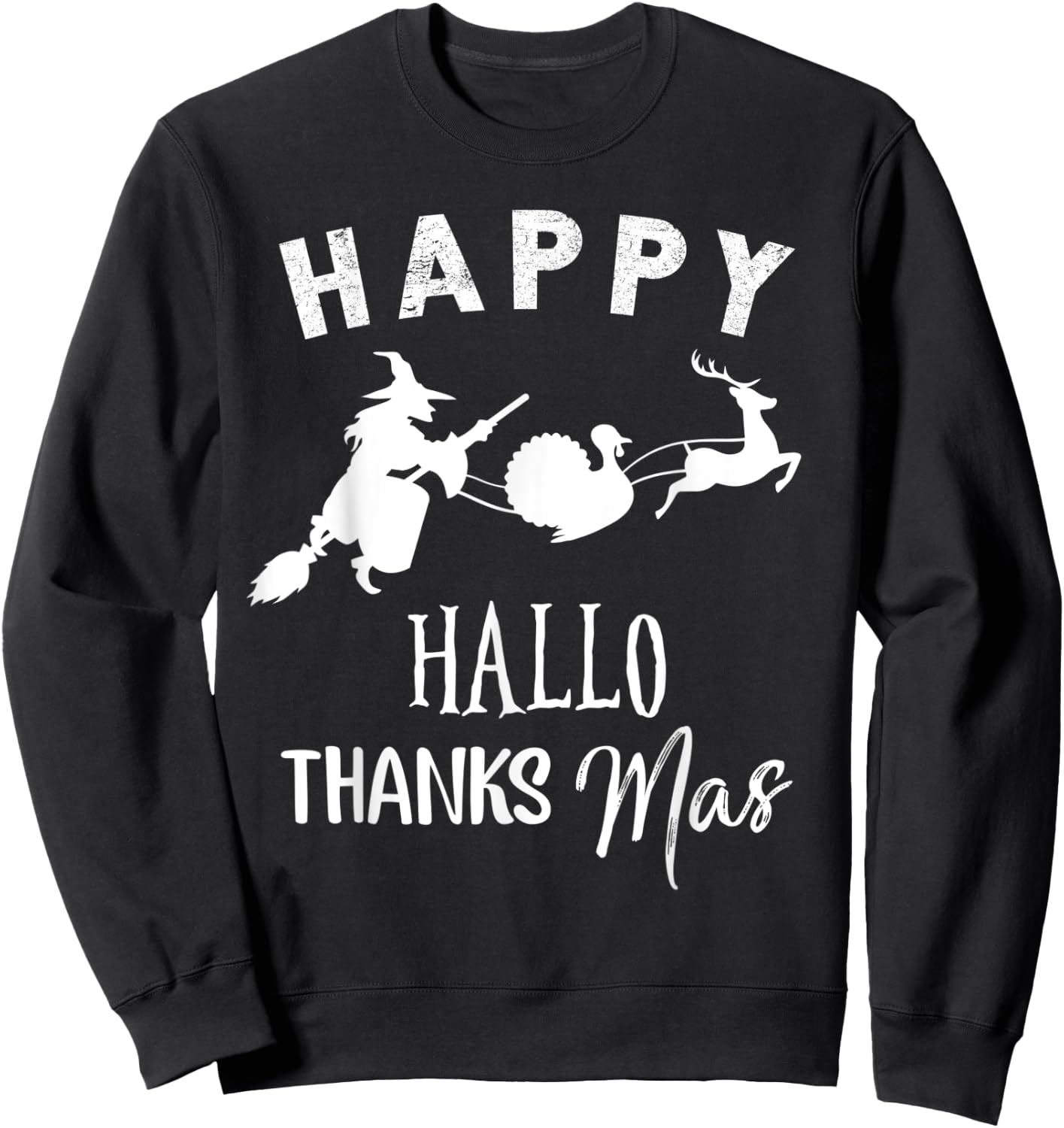 Happy Hallothanksmas Halloween Witch Thanksgiving Turkey Sweatshirt - Sweatshirt | Black