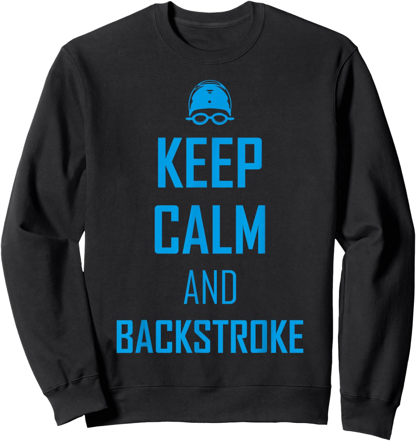 Keep calm and backstroke swim team funny Gift swimmer Sweatshirt - Sweatshirt | Black