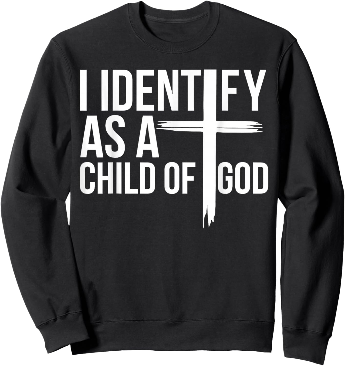 Christian Lovers Jesus I identify as a Child Of God Jesus Sweatshirt - Sweatshirt | Black