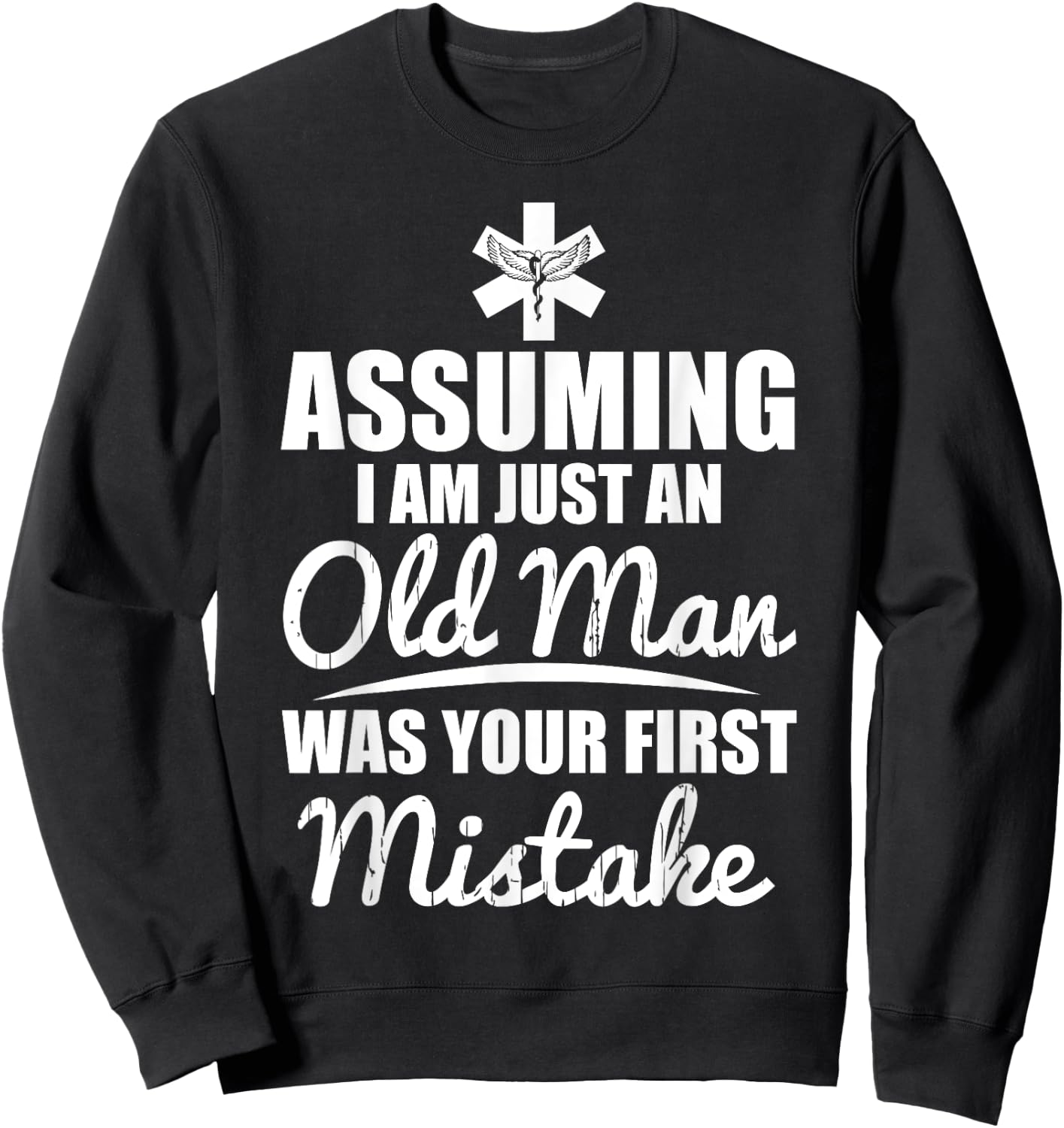 Old Man, EMT, Paramedic, Nurse funny Gift man ambulance Sweatshirt - Sweatshirt | Black