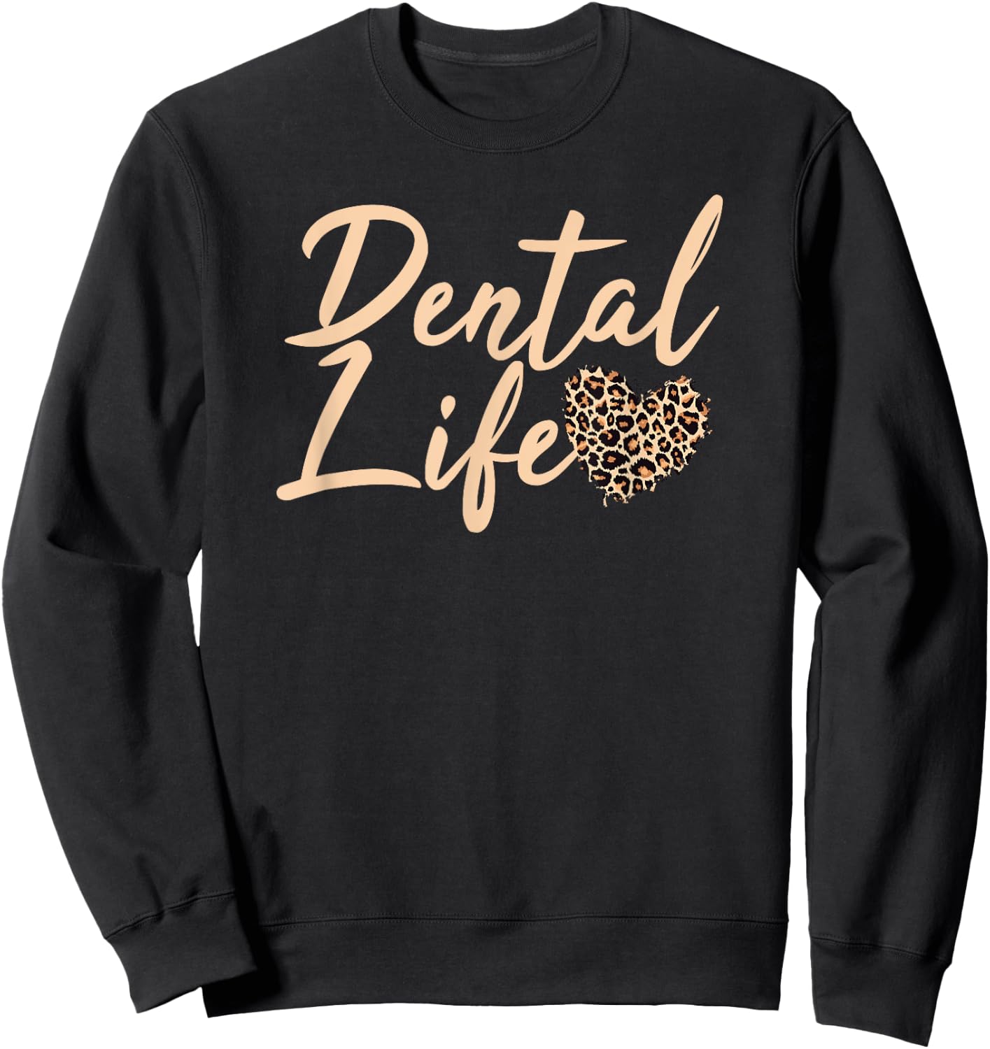 Dental Life Dentist Graduation Dental Hygiene 2021 Cheetah Sweatshirt - Sweatshirt | Black