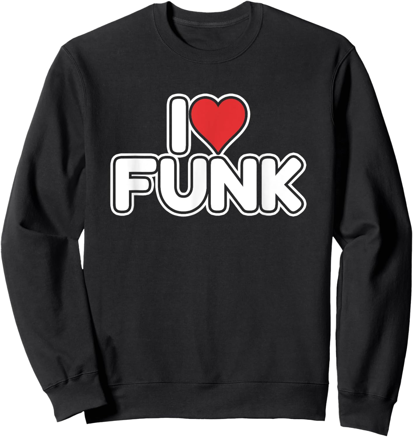 I Love Funk Sweatshirt - Sweatshirt | Black
