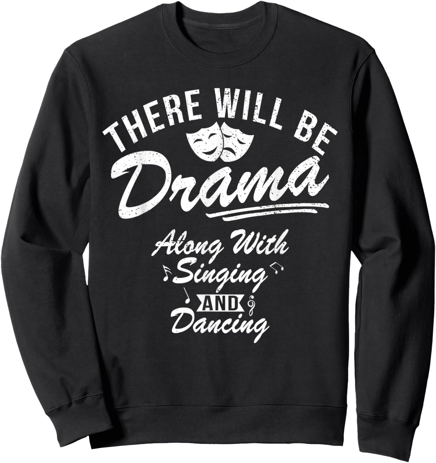 Funny Retro Vintage Musical Theater There Will Be Drama Sweatshirt - Sweatshirt | Black