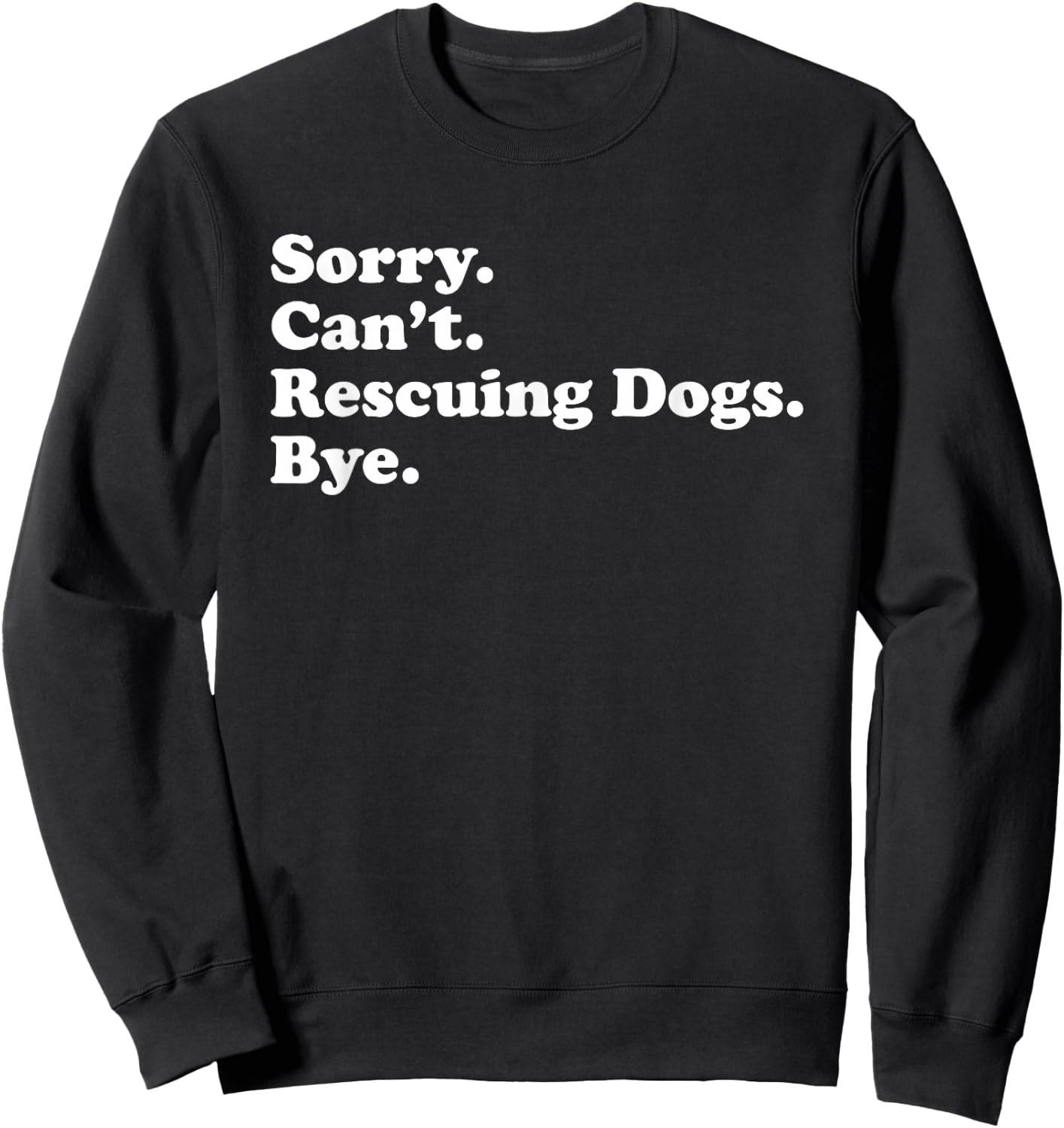 Funny Dog Rescue Gift Women Boys or Girls Sweatshirt - Sweatshirt | Black