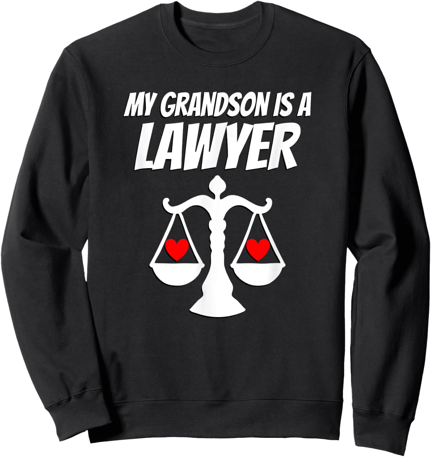 My Grandson Is A Lawyer Graduate Law Proud Grandparent Sweatshirt - Sweatshirt | Black