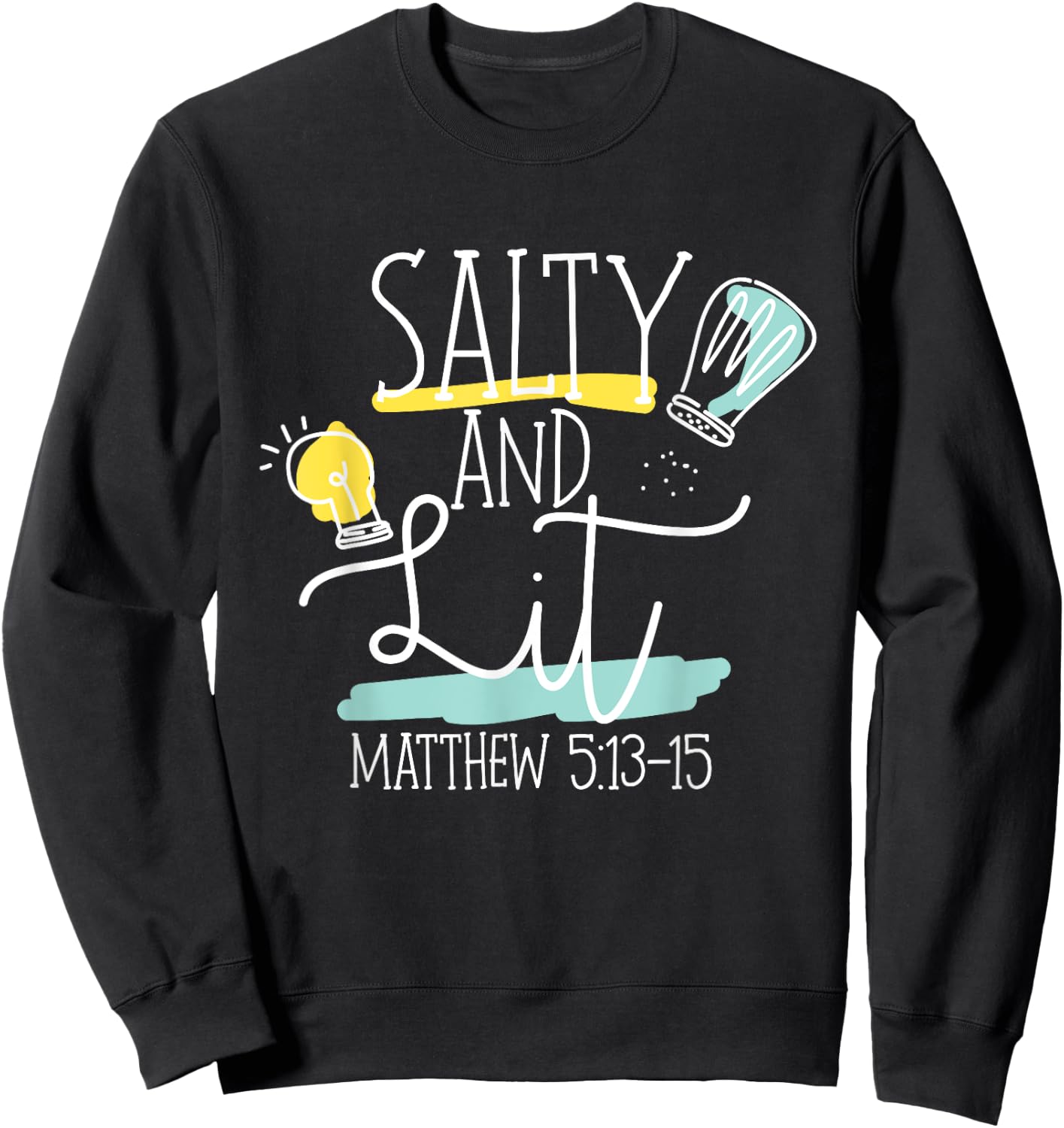 Christian Bible Verse Salty And Lit Matthew 5:13-15 Sweatshirt - Sweatshirt | Black
