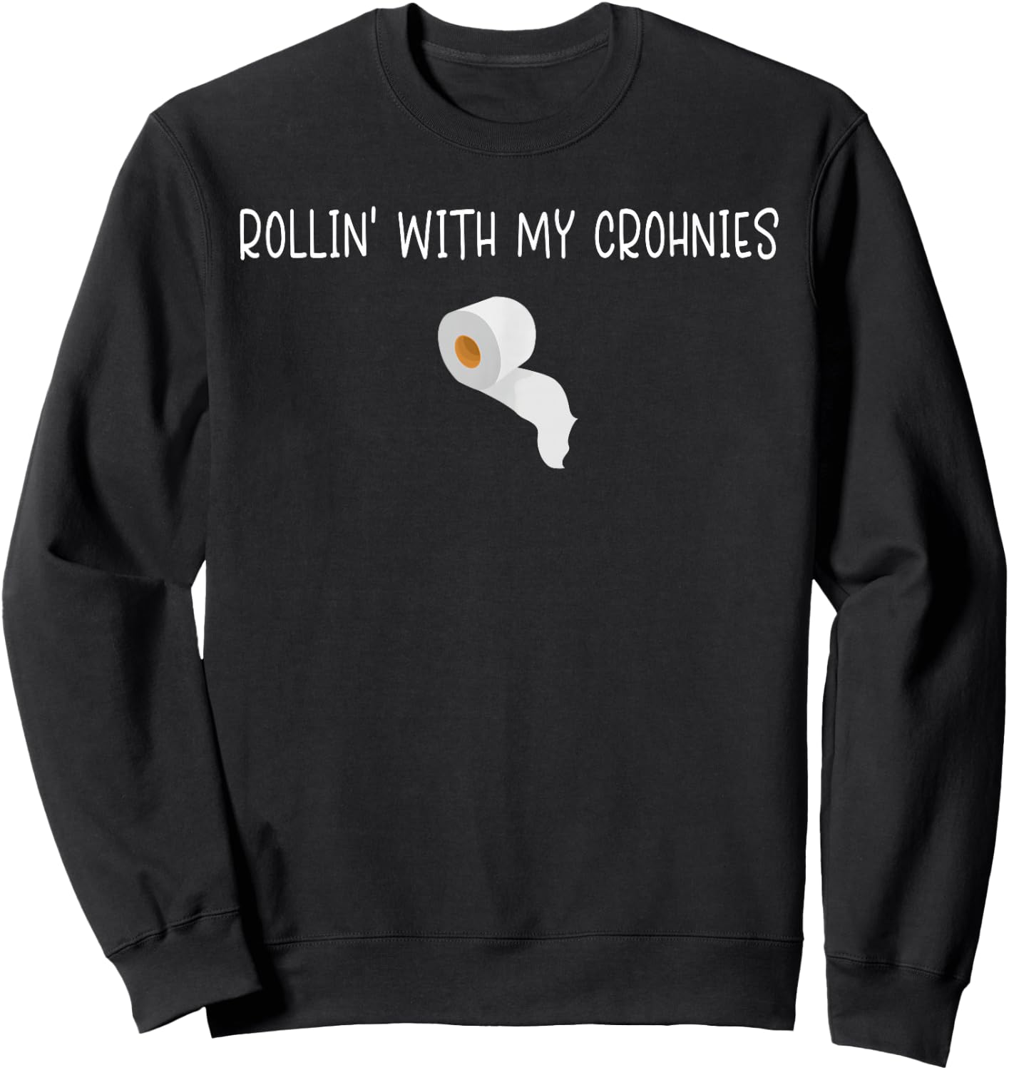 Funny Rollin With My Crohnies Crohns Disease Awareness Gift Sweatshirt - Sweatshirt | Black