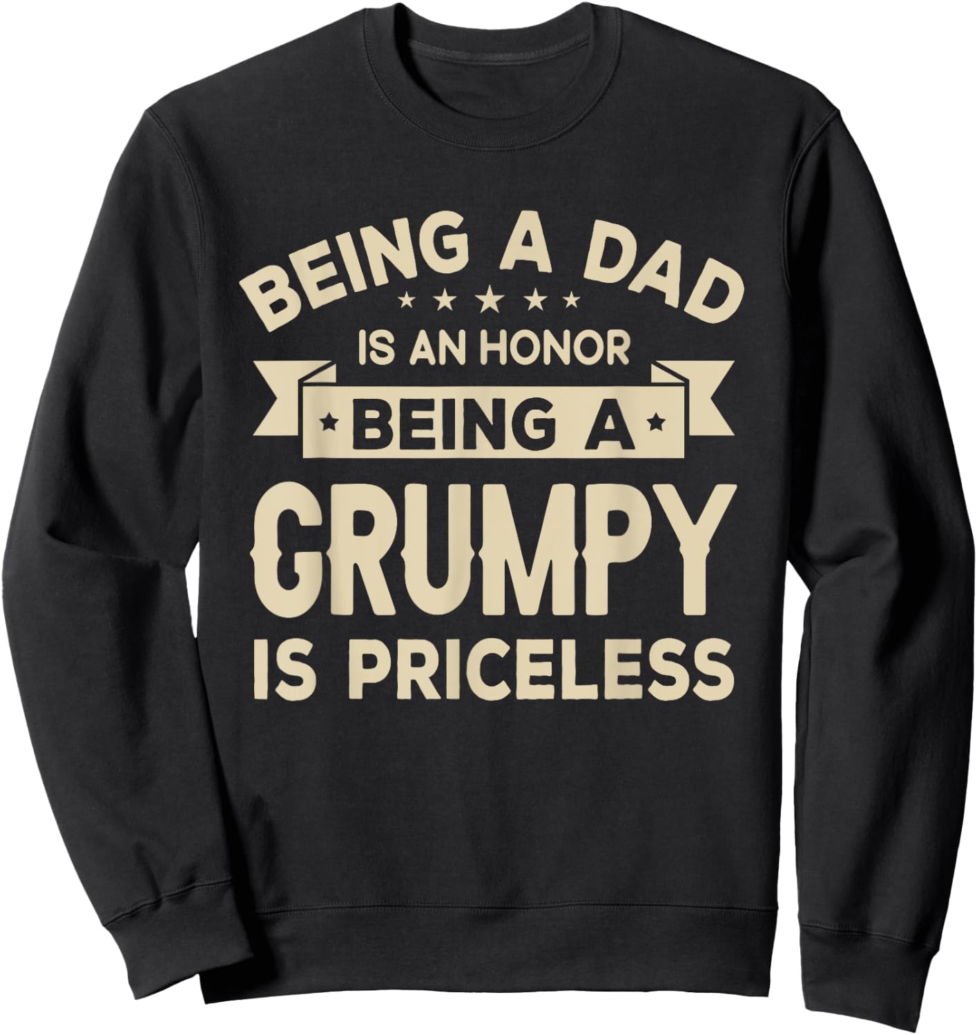 Being a DAD is an HONOR Being a GRUMPY is PRICELESS Grandpa Sweatshirt - Sweatshirt | Black