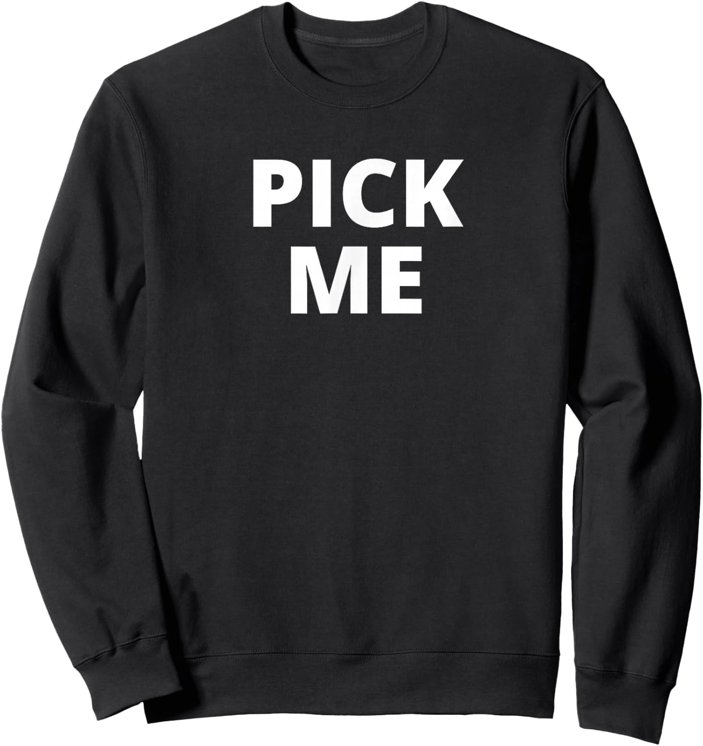 Pick Me Sweatshirt - Sweatshirt | Black