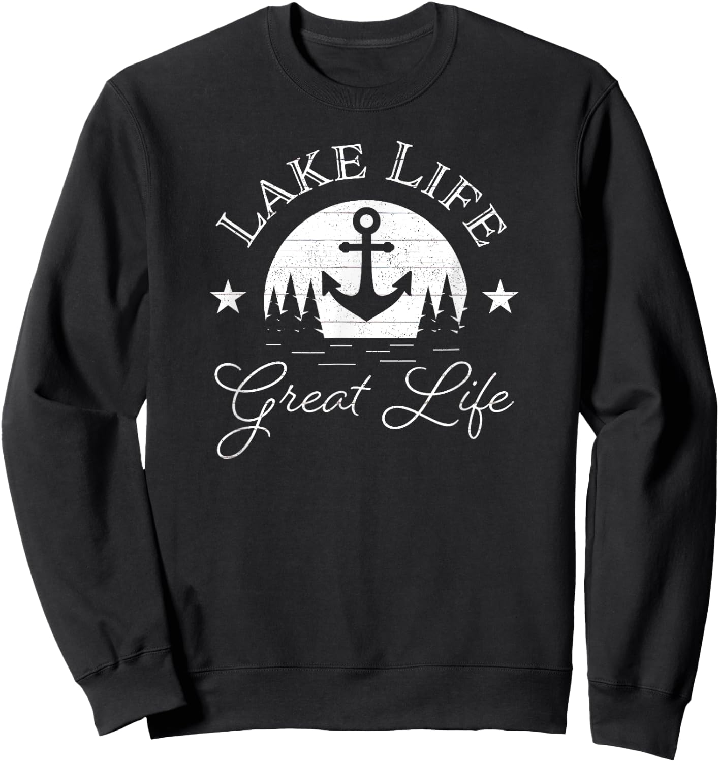 Lake Life Great Life On Water Good Nature Living Happiness Sweatshirt - Sweatshirt | Black