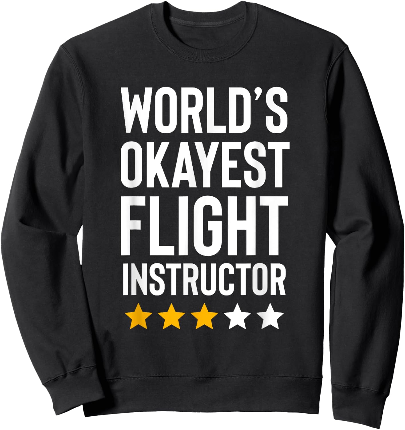 Worlds Okayest Flight Instructor Funny Pilot Aviation Flying Sweatshirt - Sweatshirt | Black