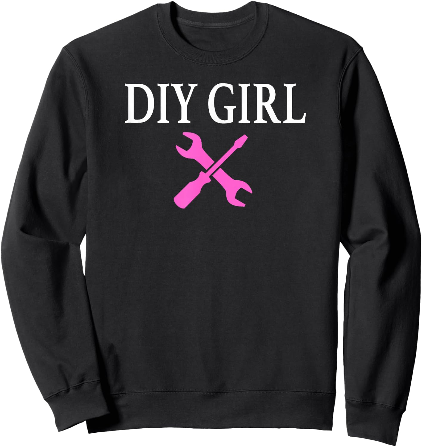 DIY GIRL Do it yourself Fun Gift Sweatshirt - Sweatshirt | Black