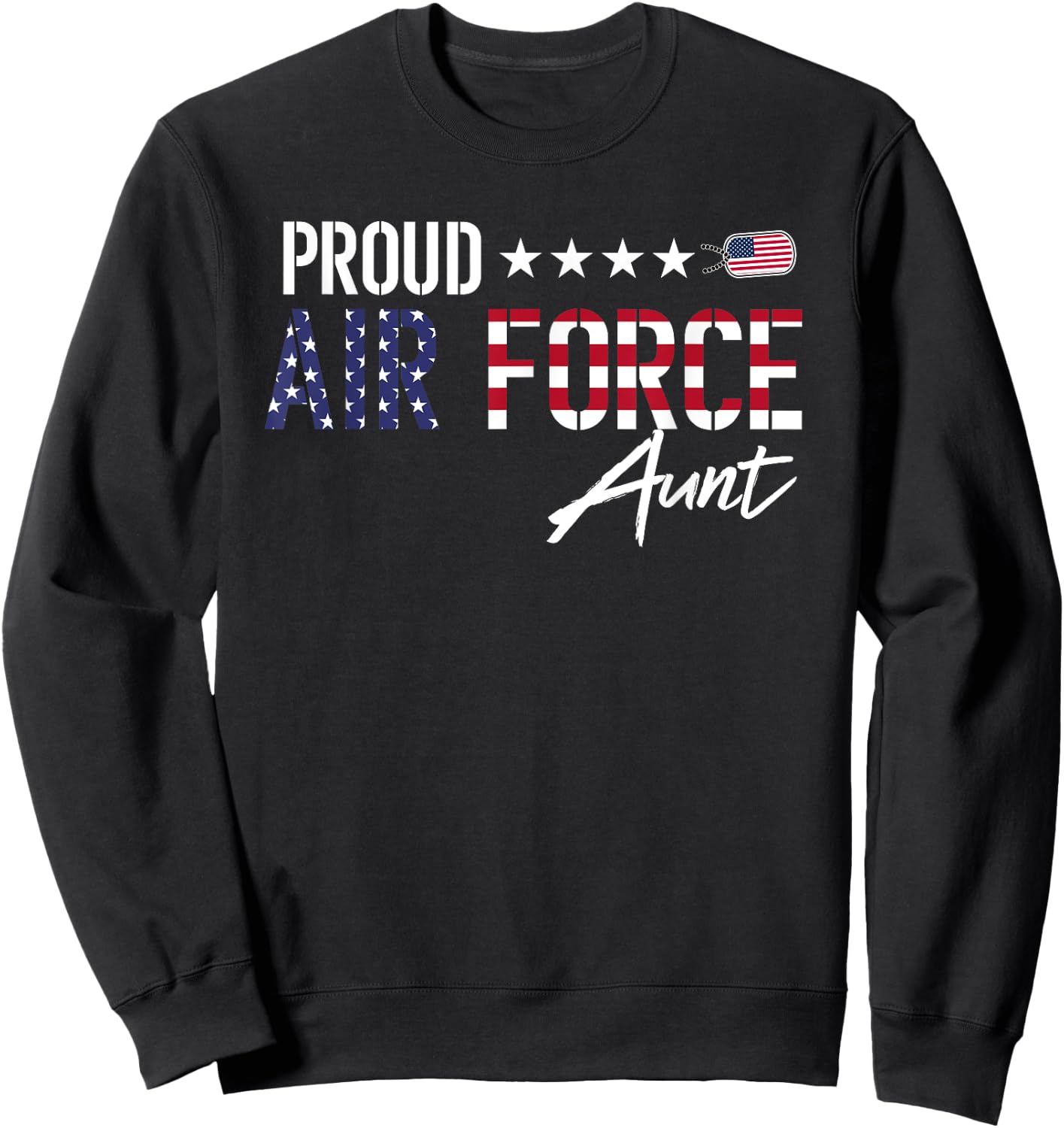 US Flag Proud Air Force Aunt Sweatshirt - Sweatshirt | Black