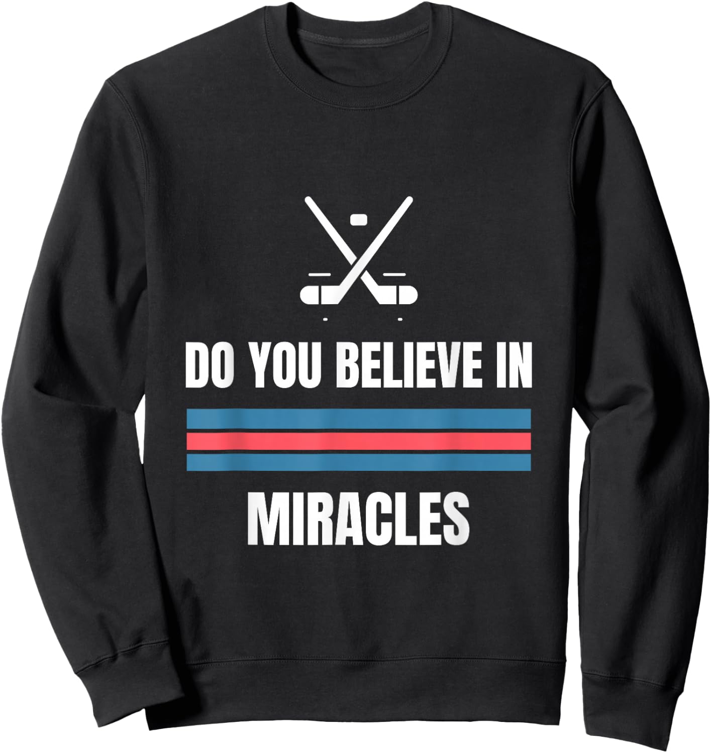 Do You Believe in Miracles? American Hockey Sweatshirt - Sweatshirt | Black
