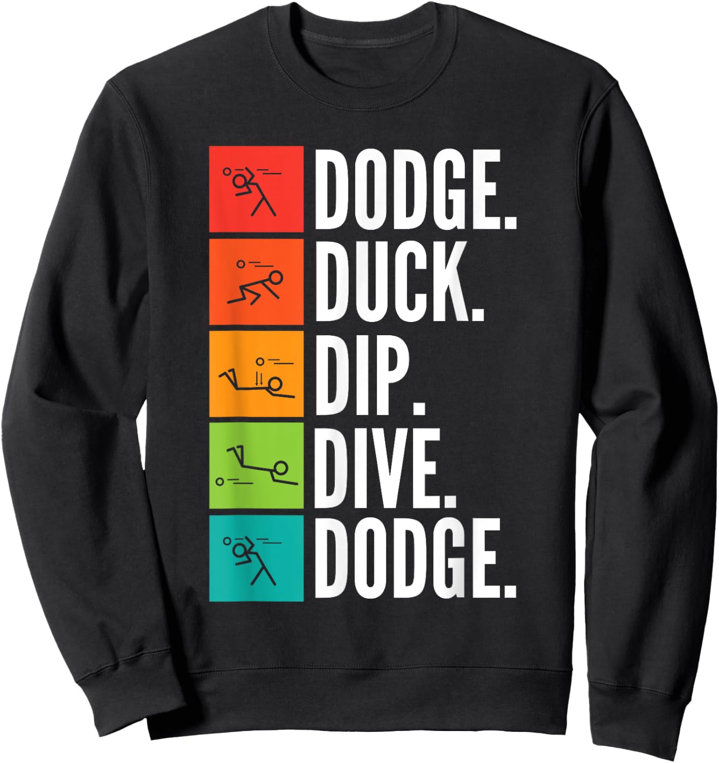 Duck Dip Dive I Ball Games I Funny Dodgeball Sweatshirt - Sweatshirt | Black