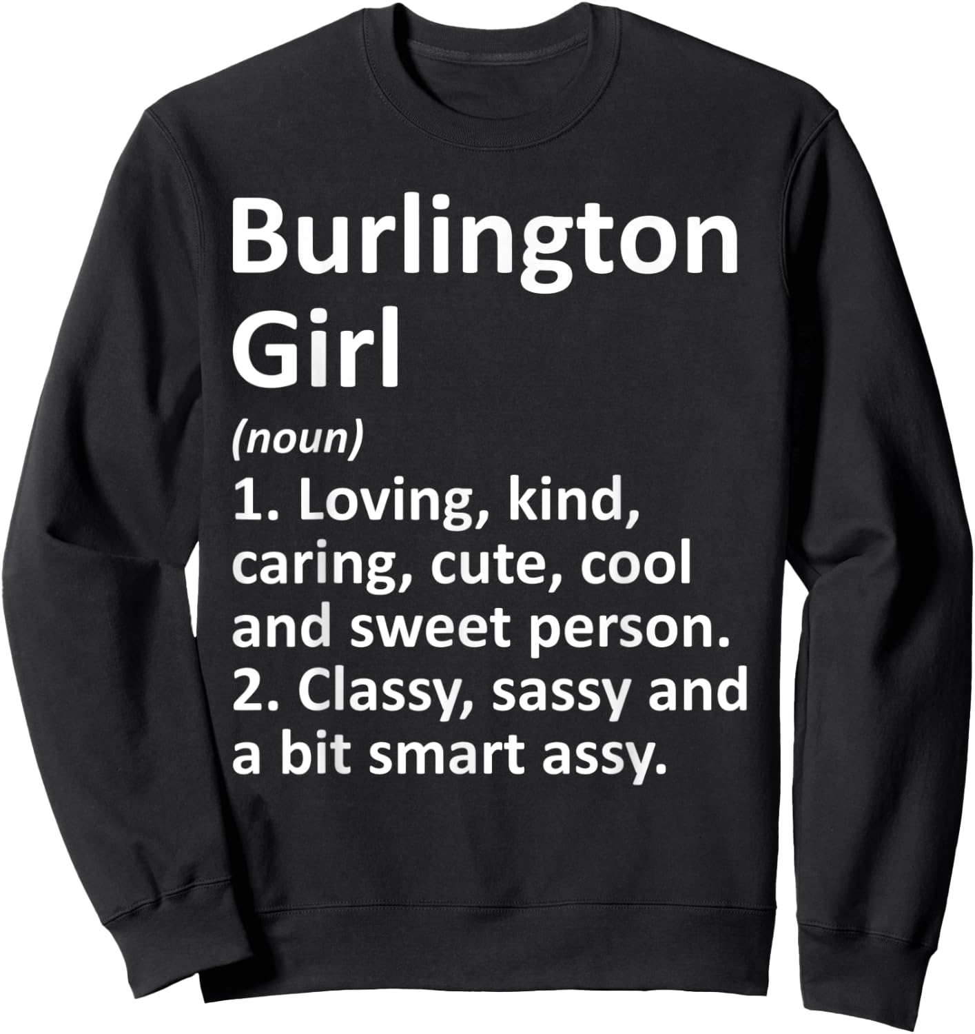 BURLINGTON GIRL VT VERMONT Funny City Home Roots Gift Sweatshirt - Sweatshirt | Black