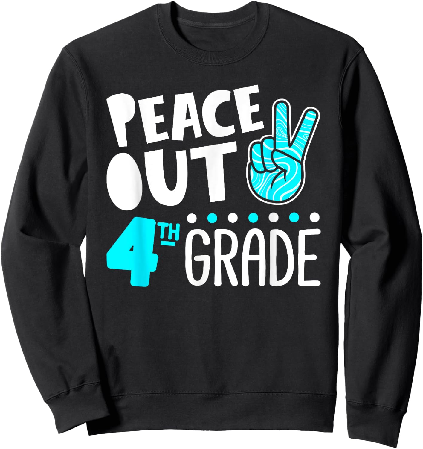 Peace Out 4th Grade Graduation Last Day School 2025 Funny Sweatshirt - Sweatshirt | Black