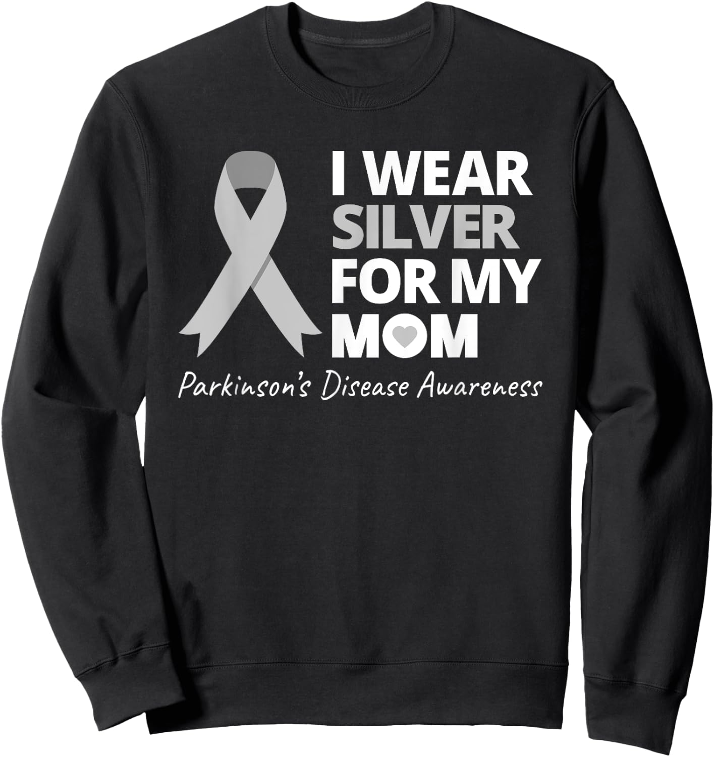 I Wear Silver For My Mom T Shirt Parkinsons Awareness Love Sweatshirt - Sweatshirt | Black