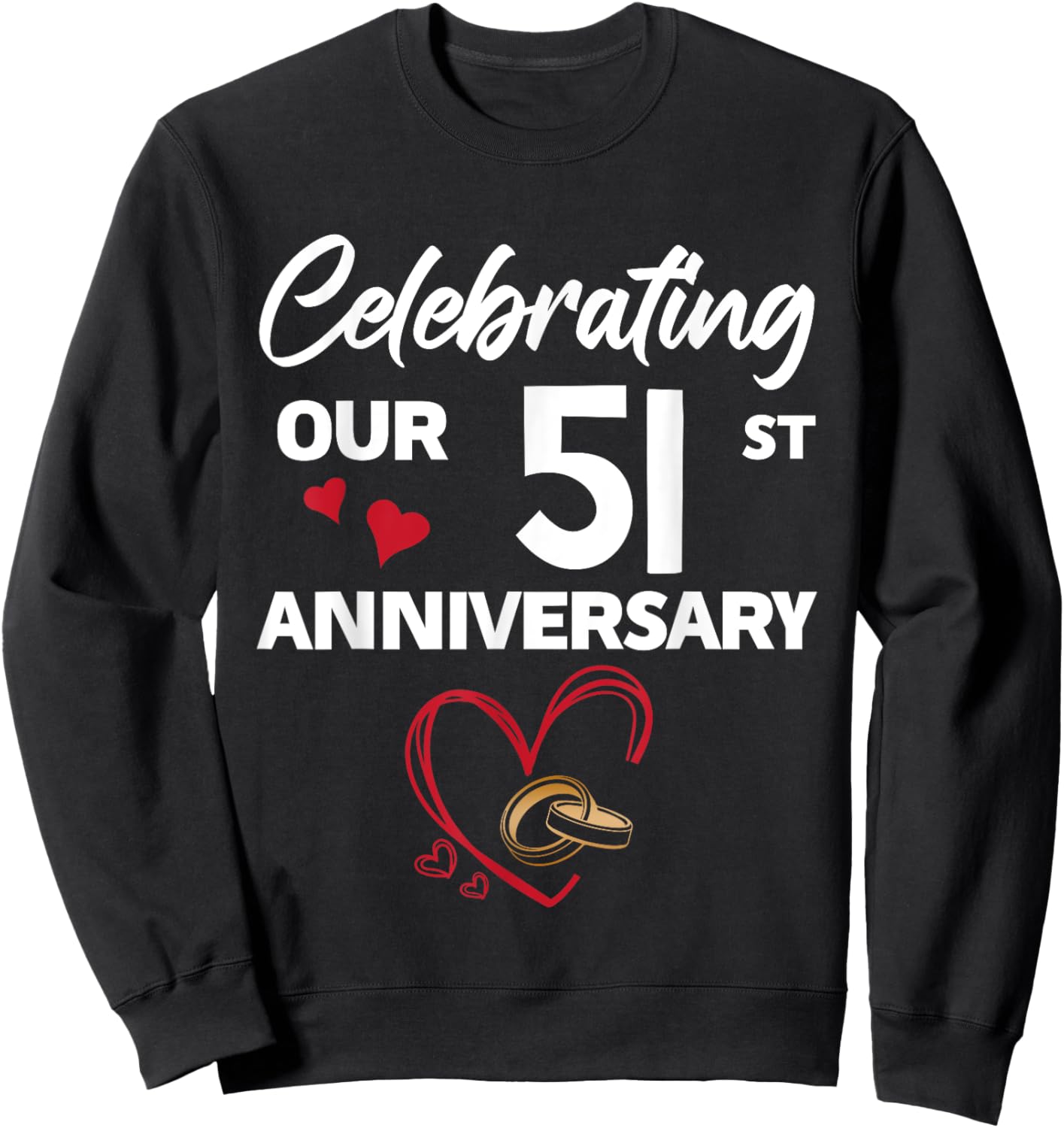 Celebrating Our 51st Wedding Anniversary 51 Year of Marriage Sweatshirt - Sweatshirt | Black