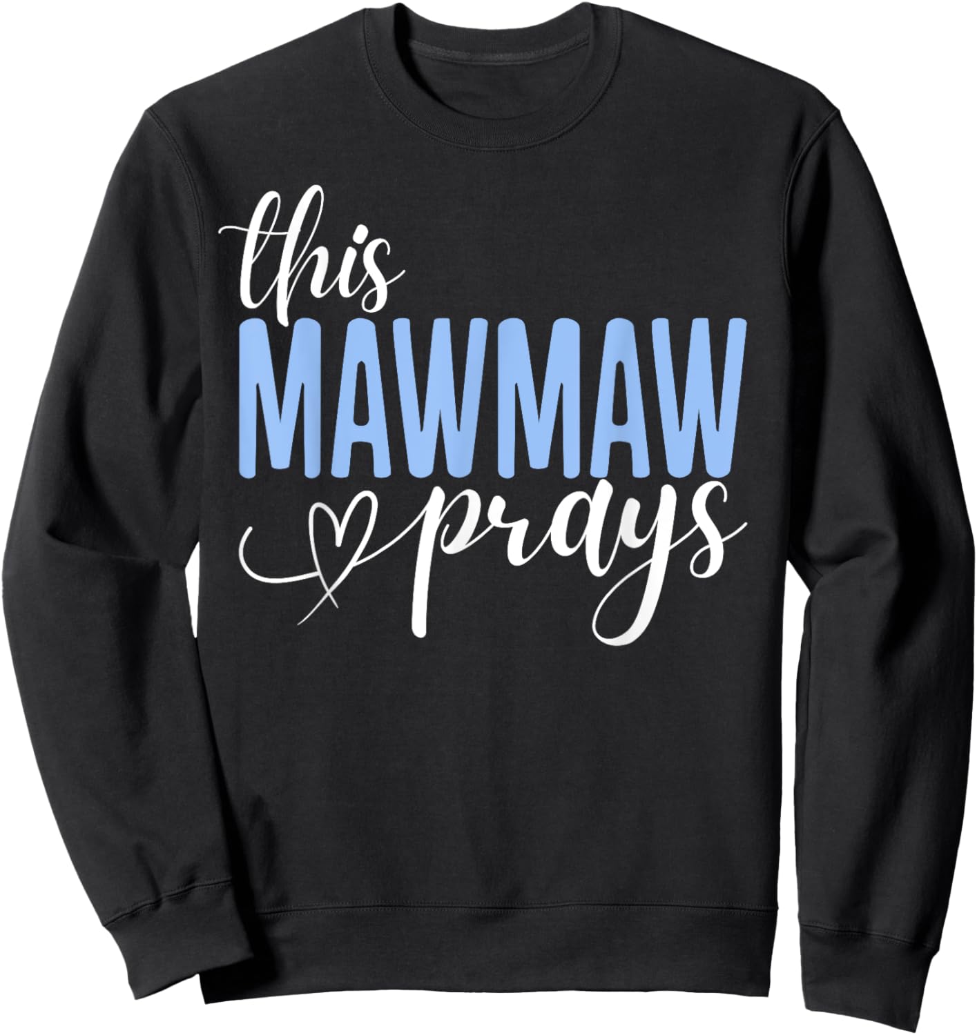 This Mawmaw Prays Perfect Christian Mawmaw Sweatshirt - Sweatshirt | Black