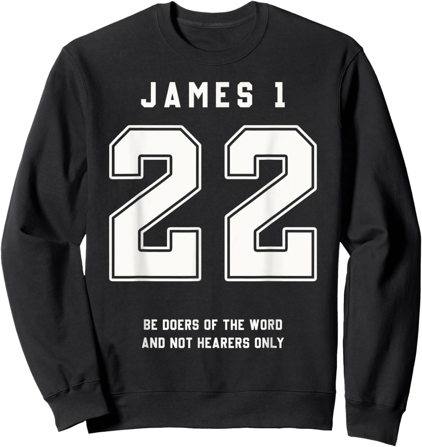 James 1:22 Be Doers Bible Verse Team Sports Jersey Christian Sweatshirt - Sweatshirt | Black