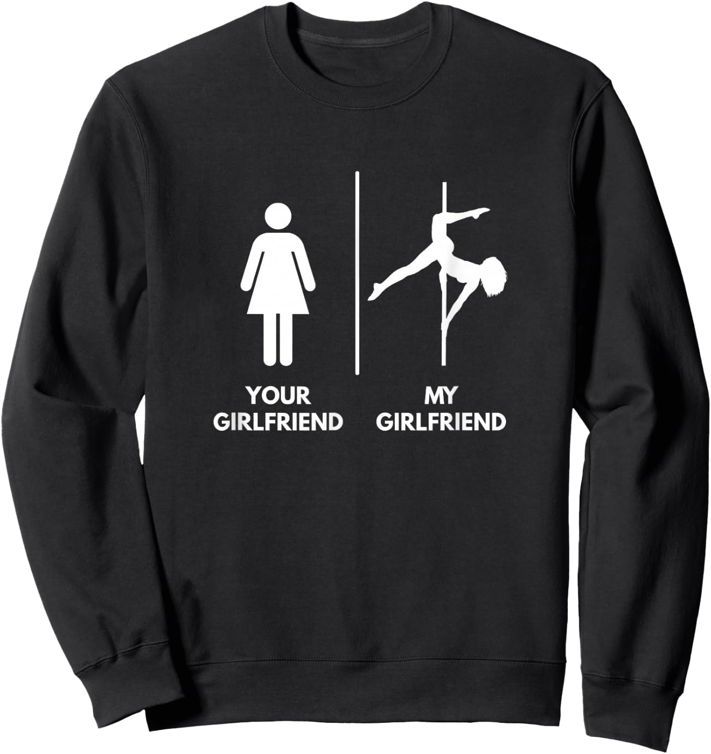 Your Girlfriend vs My Girlfriend - Pole Dance Sweatshirt - Sweatshirt | Black