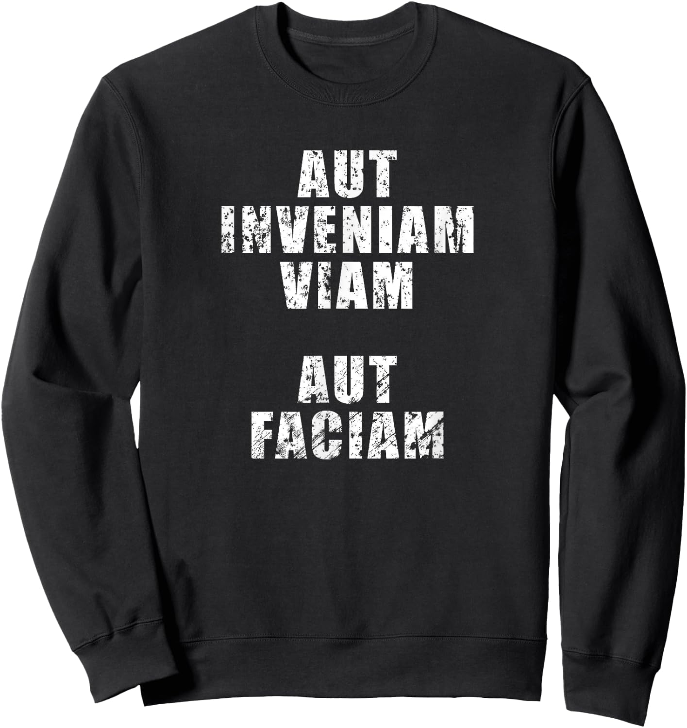 Aut Inveniam Viam Aut Faciam Sweatshirt - Sweatshirt | Black