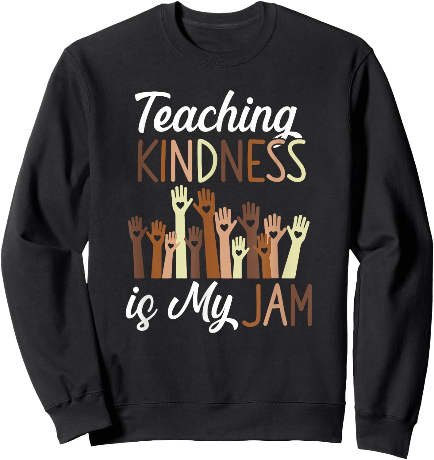 Teaching Kindness Is My Jam Pride Black Hand Sweatshirt - Sweatshirt | Black