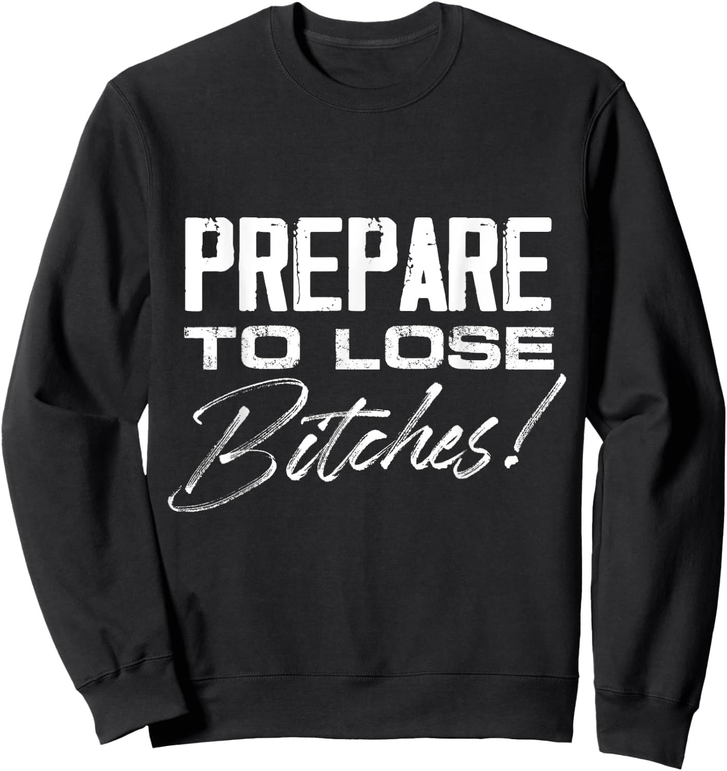 Prepare to lose Bitches Gamenight Sweatshirt - Sweatshirt | Black