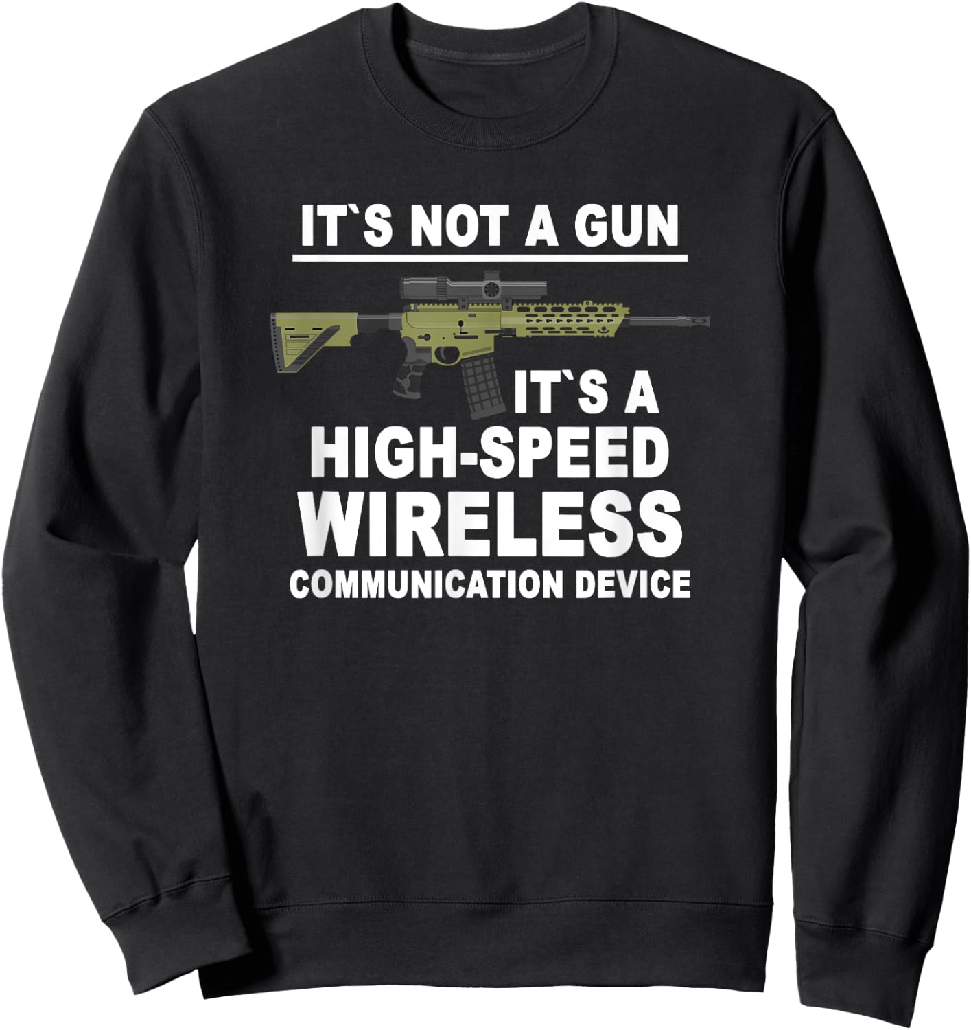 Its Not A Gun Meme - Sarcastic Gun Gift -Funny Its Not A Gun Sweatshirt - Sweatshirt | Black