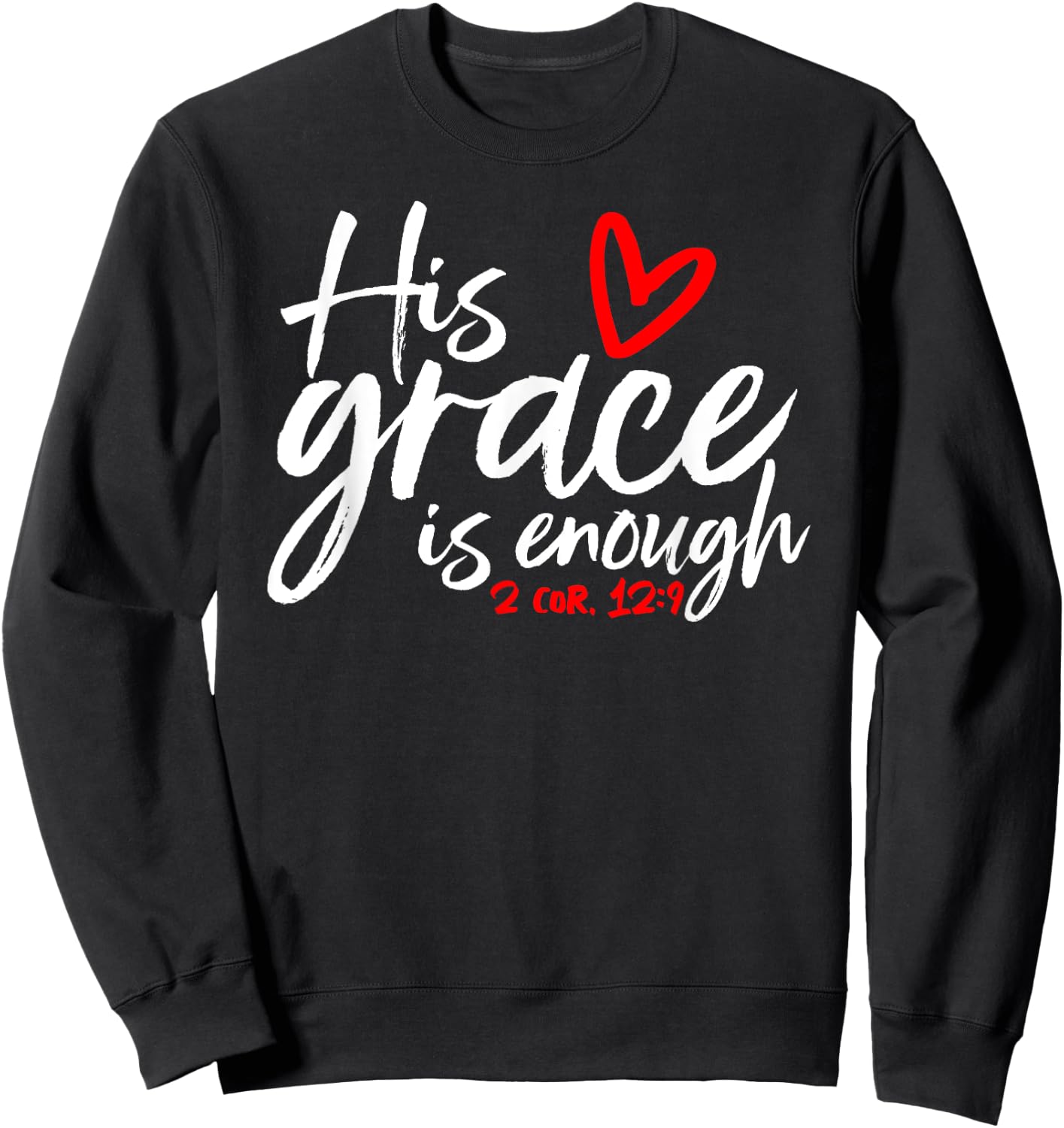 2 Corinthians 12:9 - His Grace is Enough Heart Graphic Sweatshirt - Sweatshirt | Black