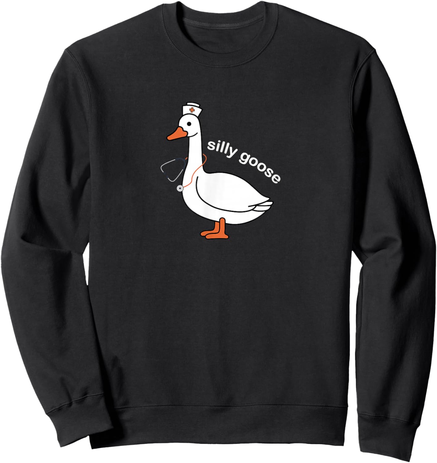 Silly Goose Nurse Hat Stethoscope Funny Medical Humor Sweatshirt - Sweatshirt | Black