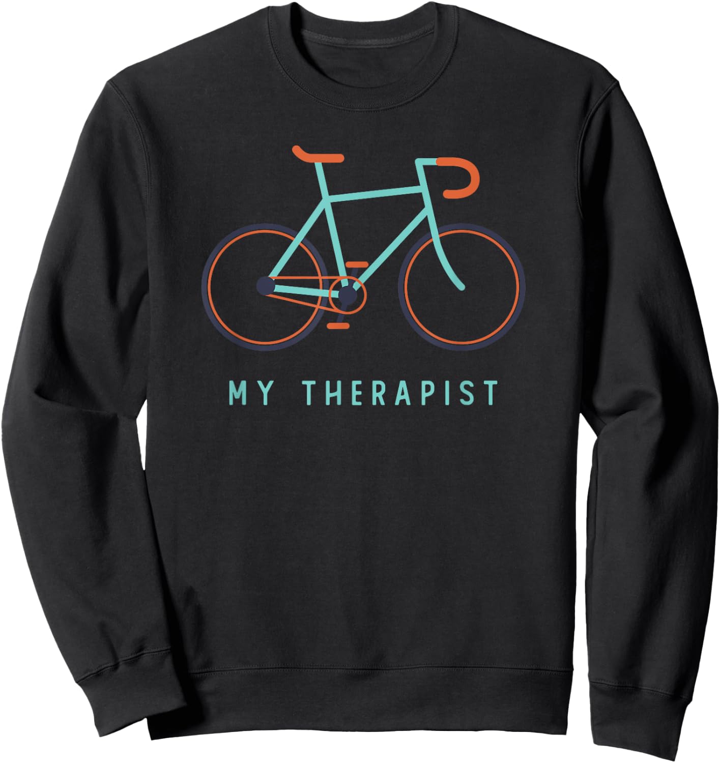 My Therapist Bicycle Funny Bicycle Gifts For Cycling Lover Sweatshirt - Sweatshirt | Black